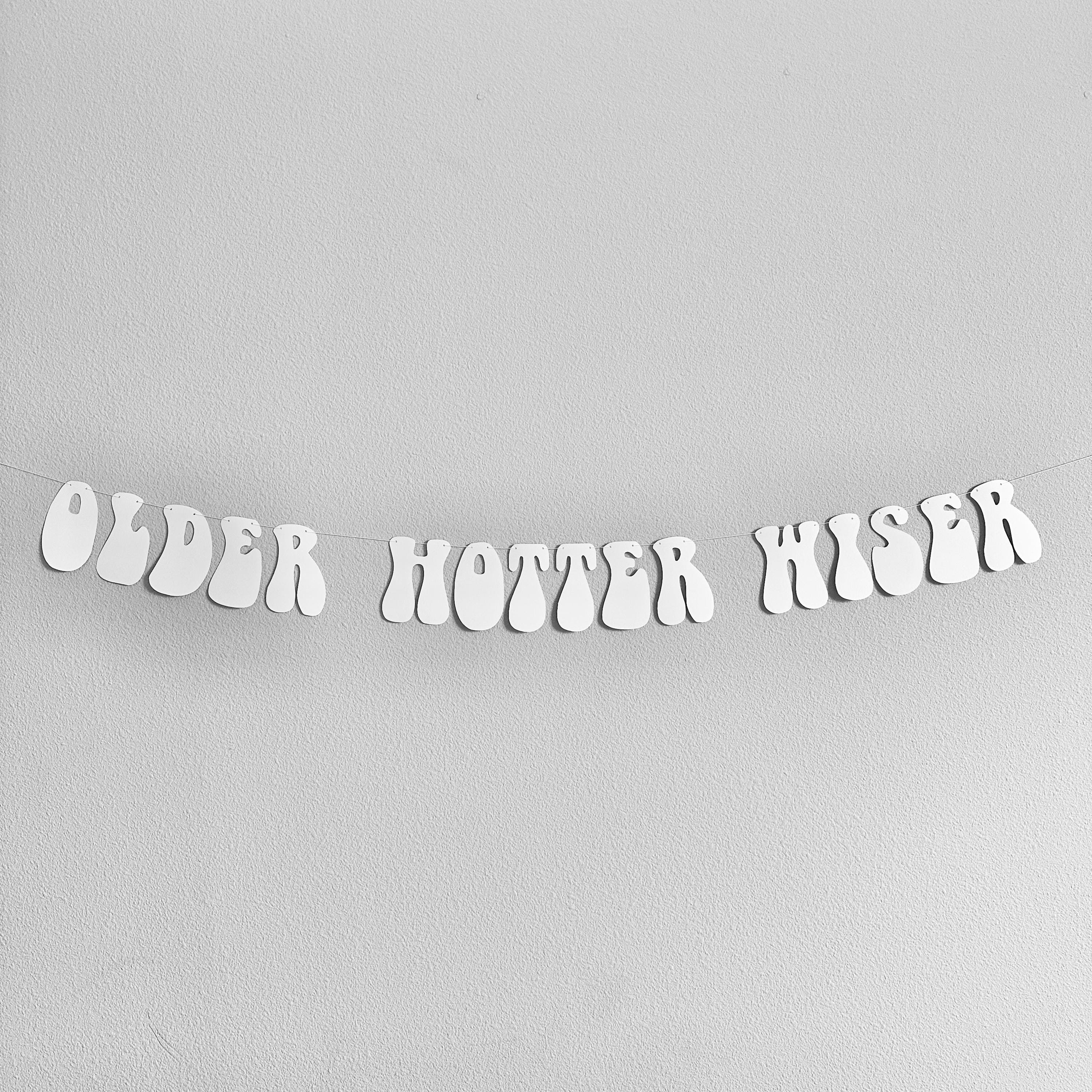 Older Hotter Wiser, Women&#39;s Birthday Ideas, Funny Birthday Banner, Grandma Birthday Party Decorations, Retro Themed Birthday Decorations