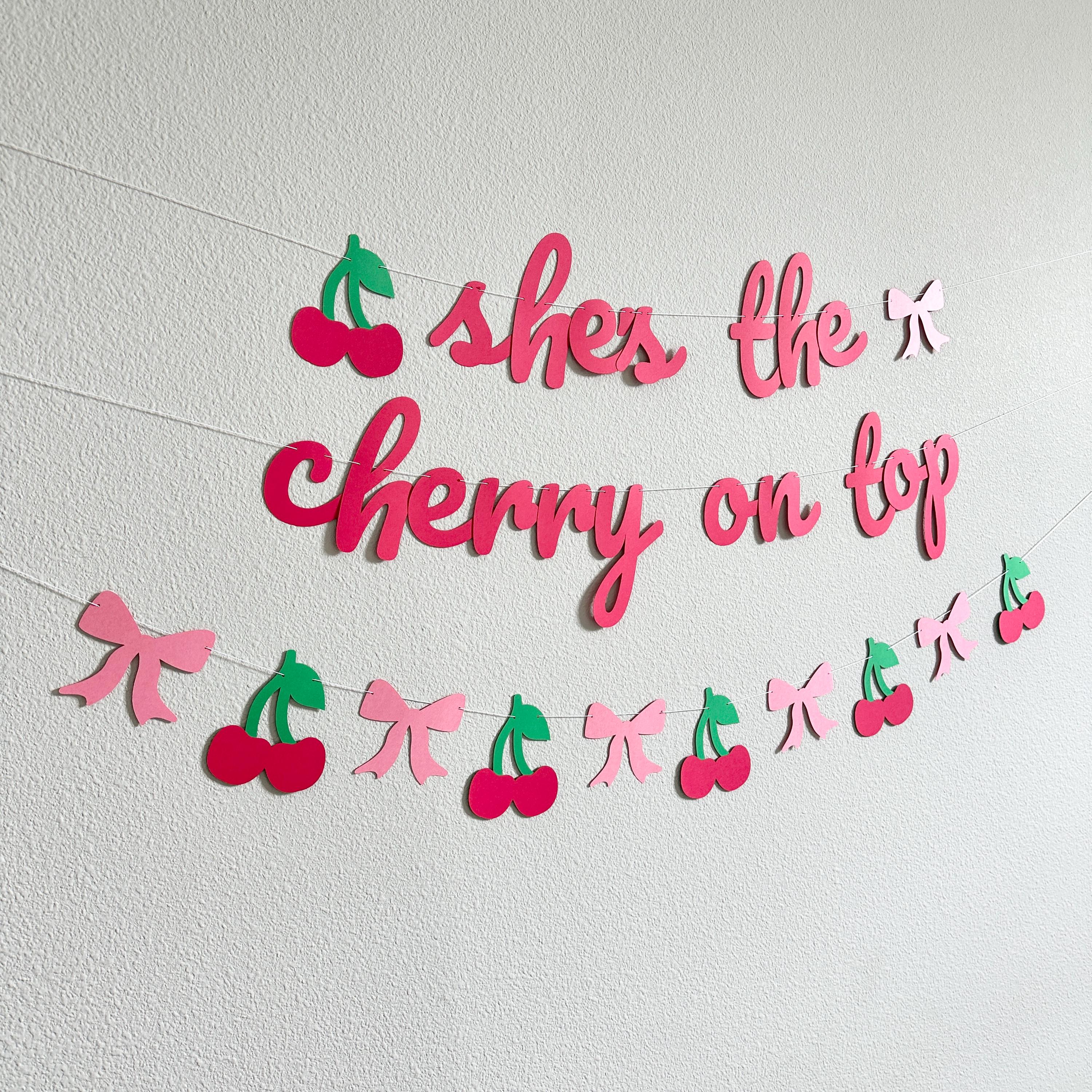 She&#39;s The Cherry On Top, Cherry On Top Banner, Cherry On Top Decorations, Cherry Themed Bachelorette Party, Cherry Bridal Shower, Cherries