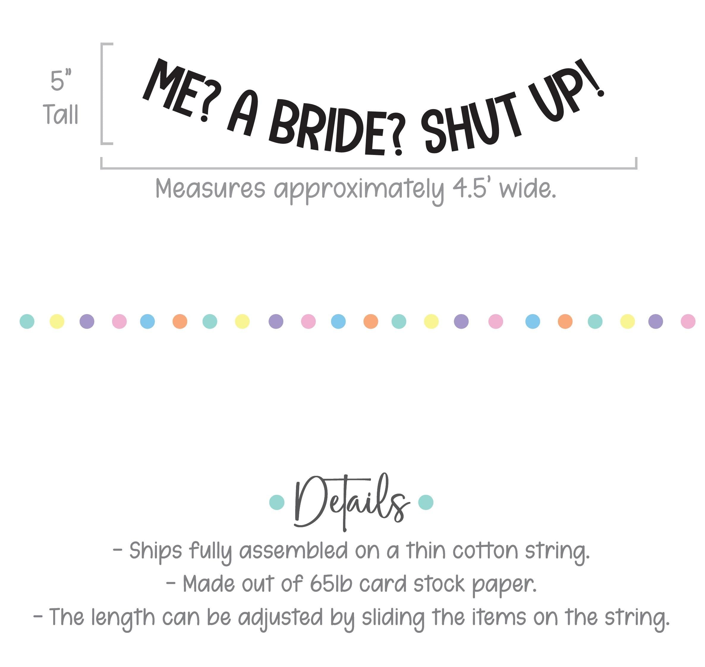 Me? A Bride? Shut Up!, Bachelorette Party Decorations, Bridal Shower Banner, Bachelorette Theme Ideas