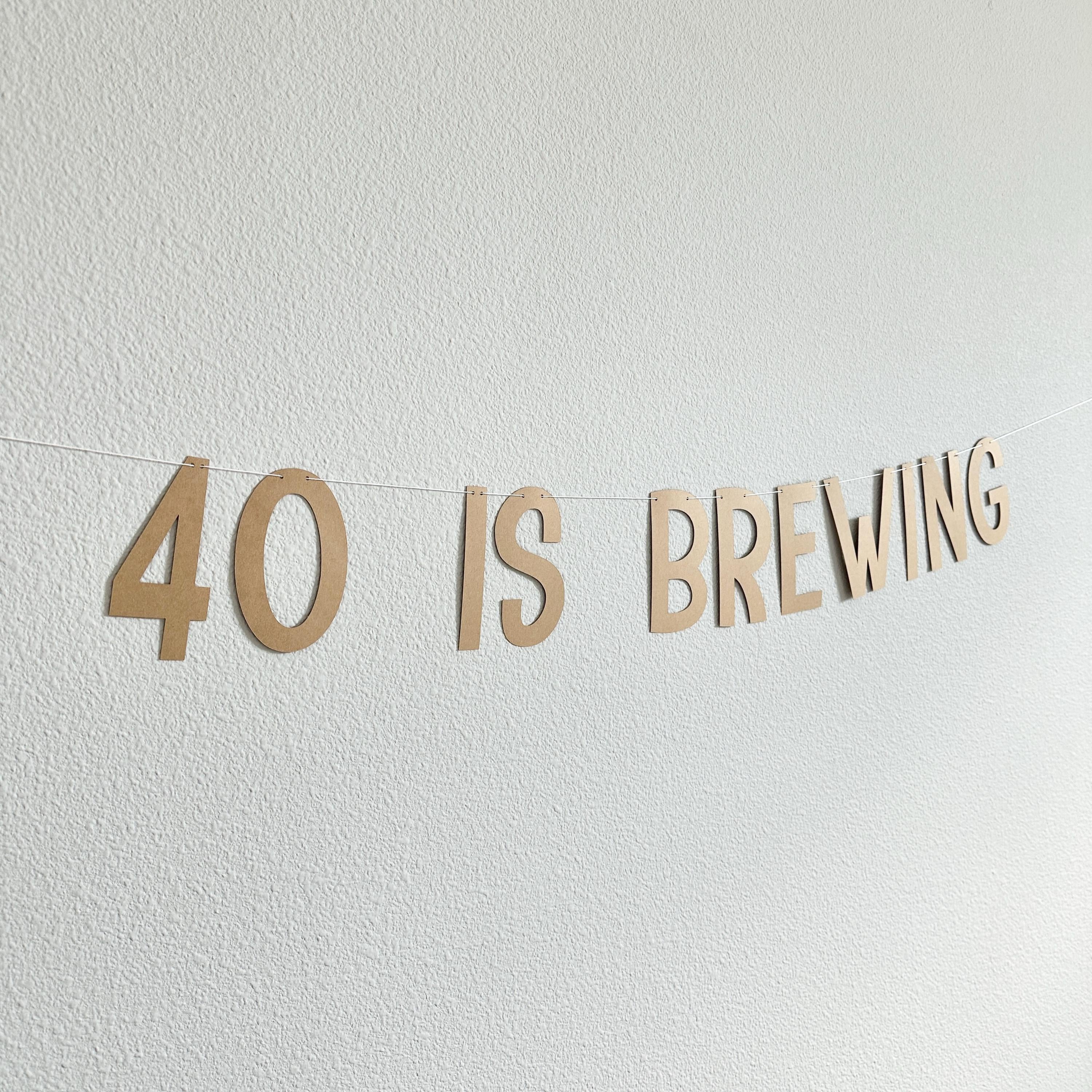 40 Is Brewing, 40th Birthday Banner, 40th Birthday Party Decorations, Coffee Themed 40th Birthday Banner Decorations