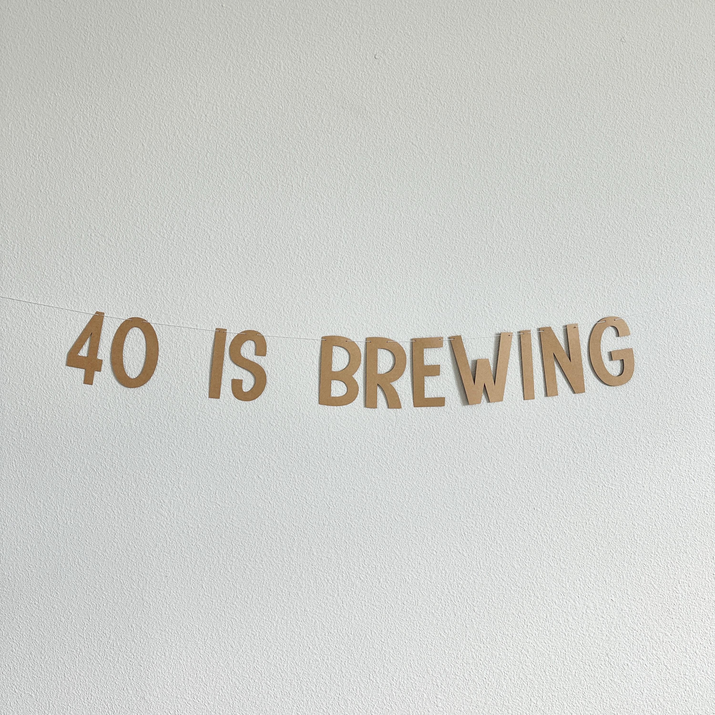 40 Is Brewing, 40th Birthday Banner, 40th Birthday Party Decorations, Coffee Themed 40th Birthday Banner Decorations