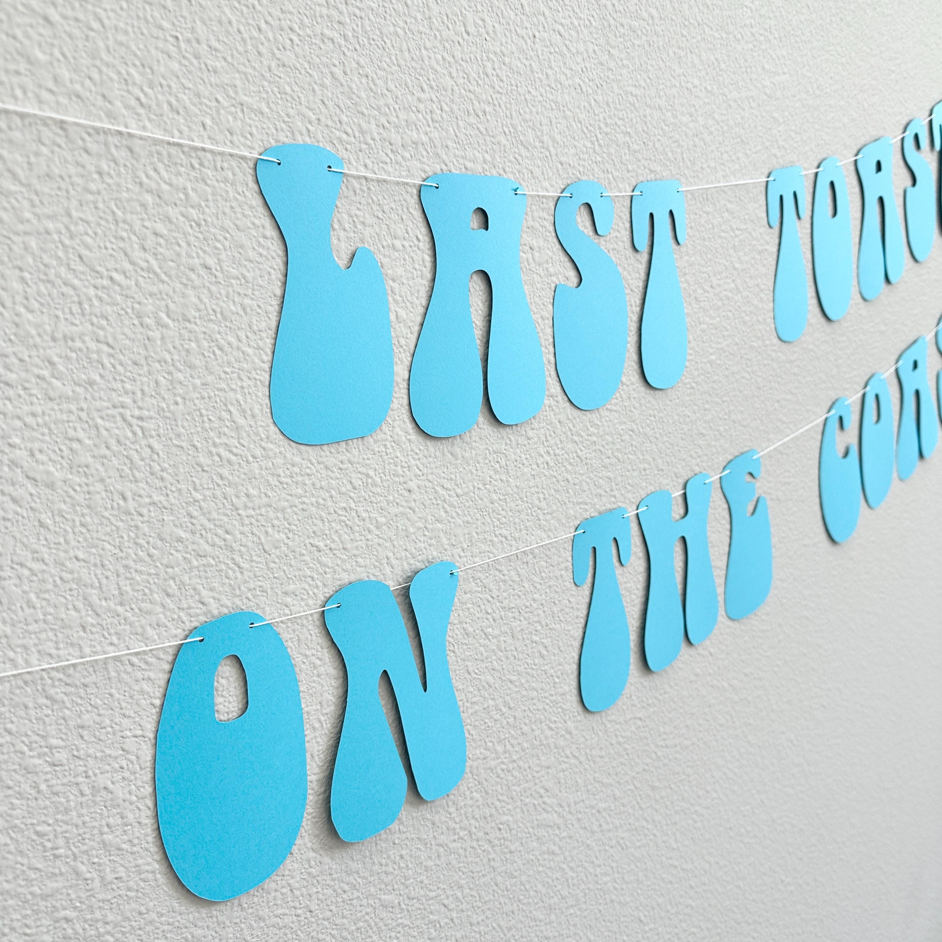 Last Toast On The Coast, Bachelorette Party, Beach Bachelorette, Yacht Bachelorette, Bridal Shower On The Coast, Something Blue Banner