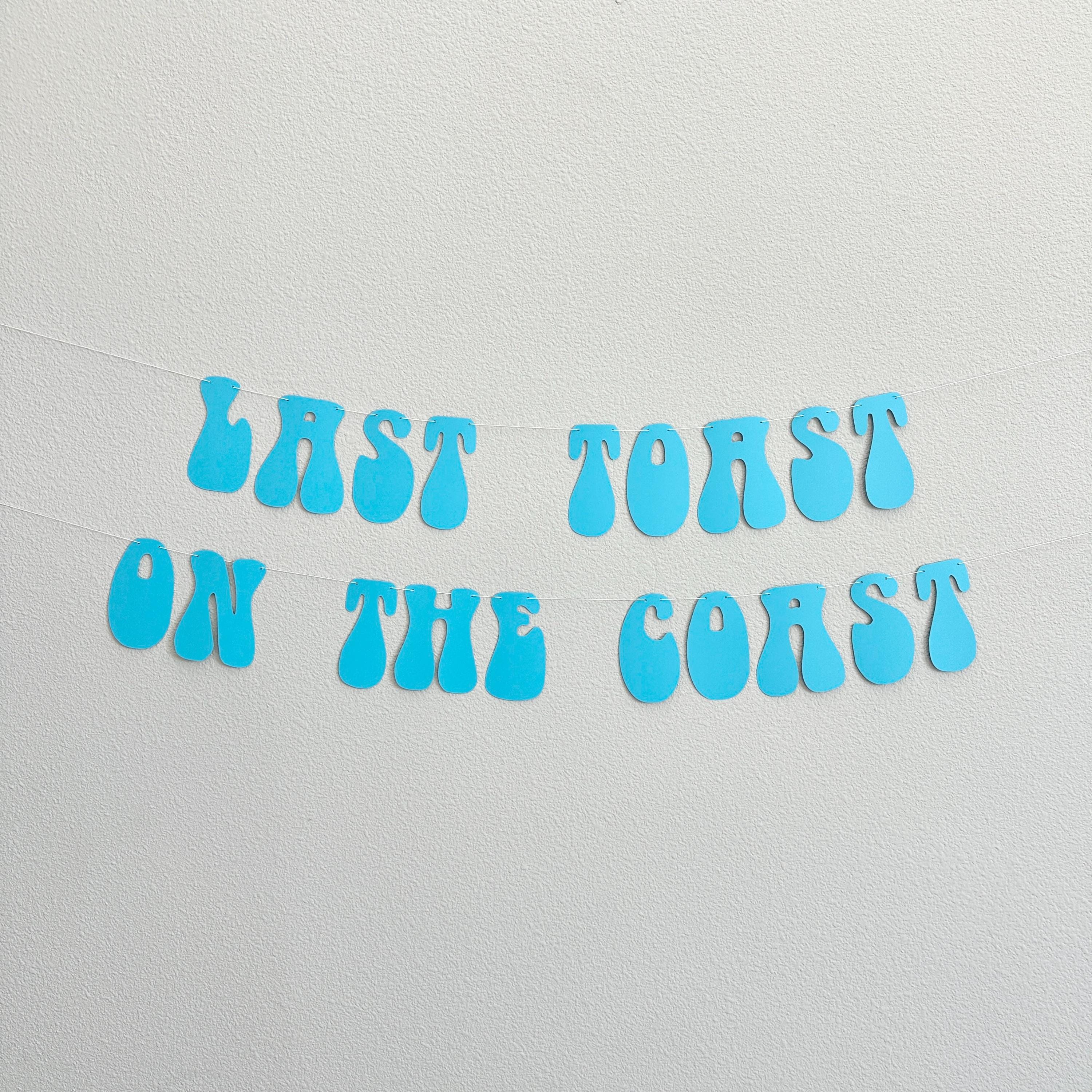 Last Toast On The Coast, Bachelorette Party, Beach Bachelorette, Yacht Bachelorette, Bridal Shower On The Coast, Something Blue Banner