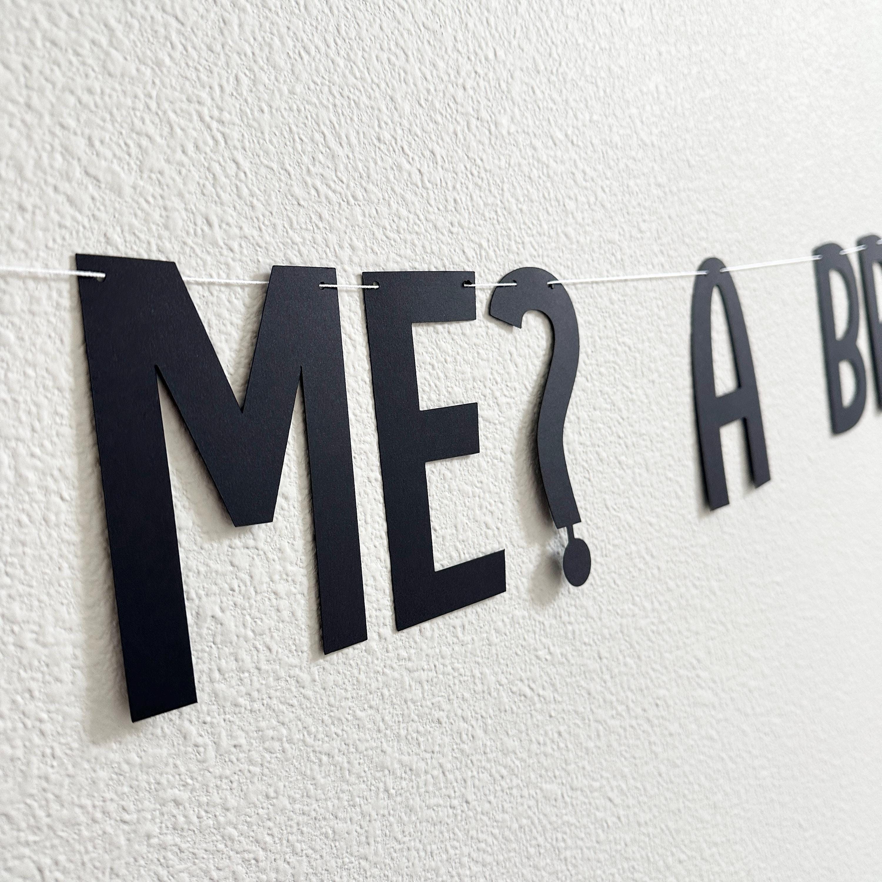 Me? A Bride? Shut Up!, Bachelorette Party Decorations, Bridal Shower Banner, Bachelorette Theme Ideas