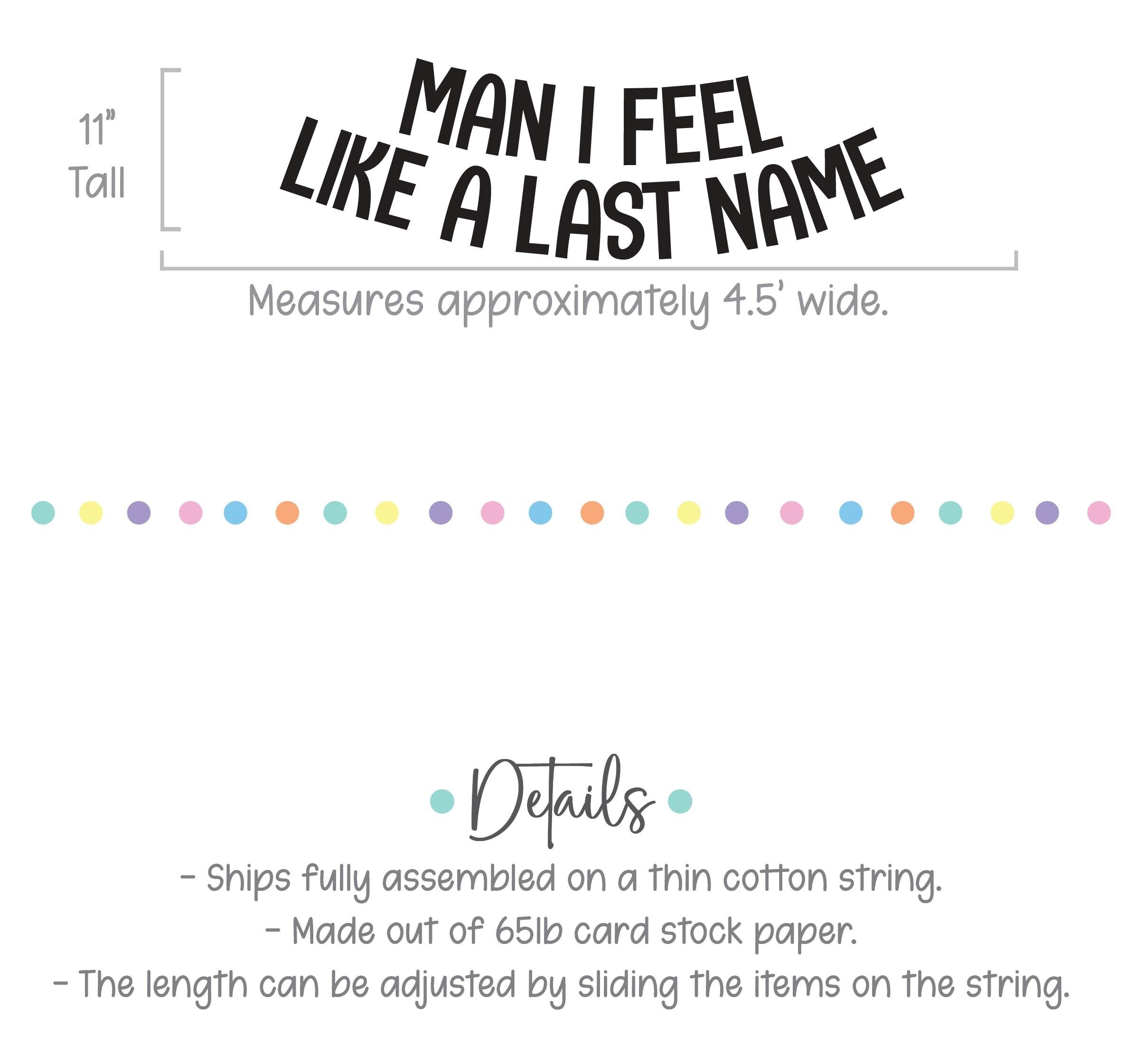 Man I Feel Like A Last Name, Bachelorette Party Banner, Bridal Shower Banner, Engagement Party Decorations, Custom New Last Name Banner