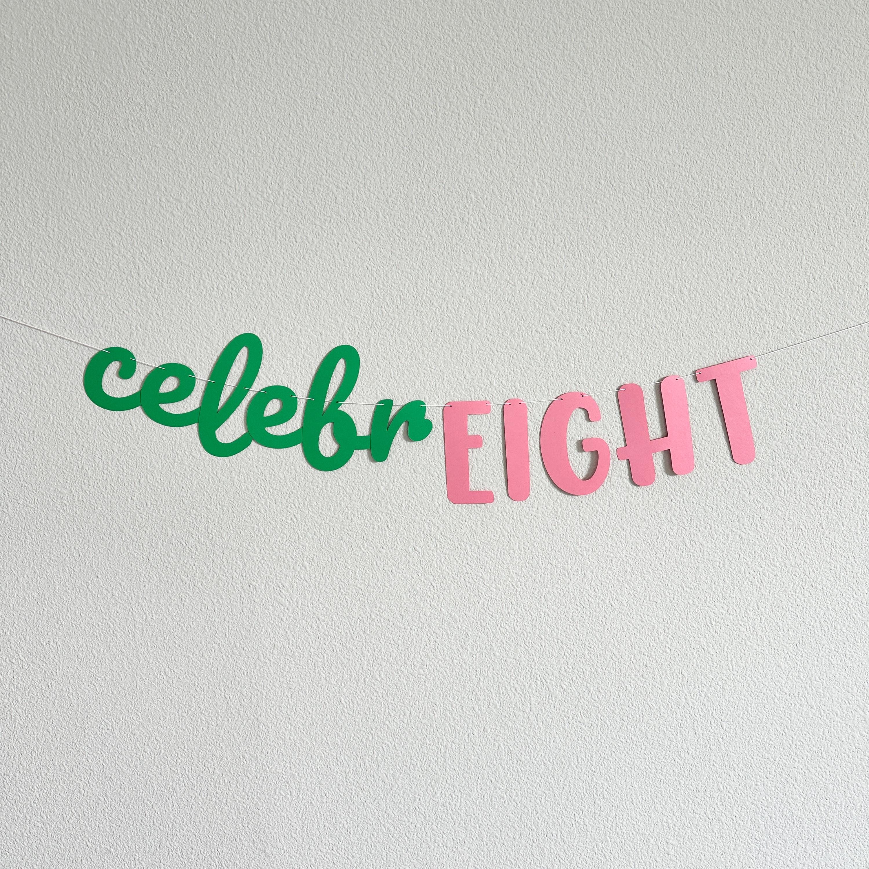 CelebrEIGHT, 8th Birthday Banner, Eighth Birthday, 8th Birthday Party, 8th Birthday Theme Ideas, 8th Birthday Party Decorations