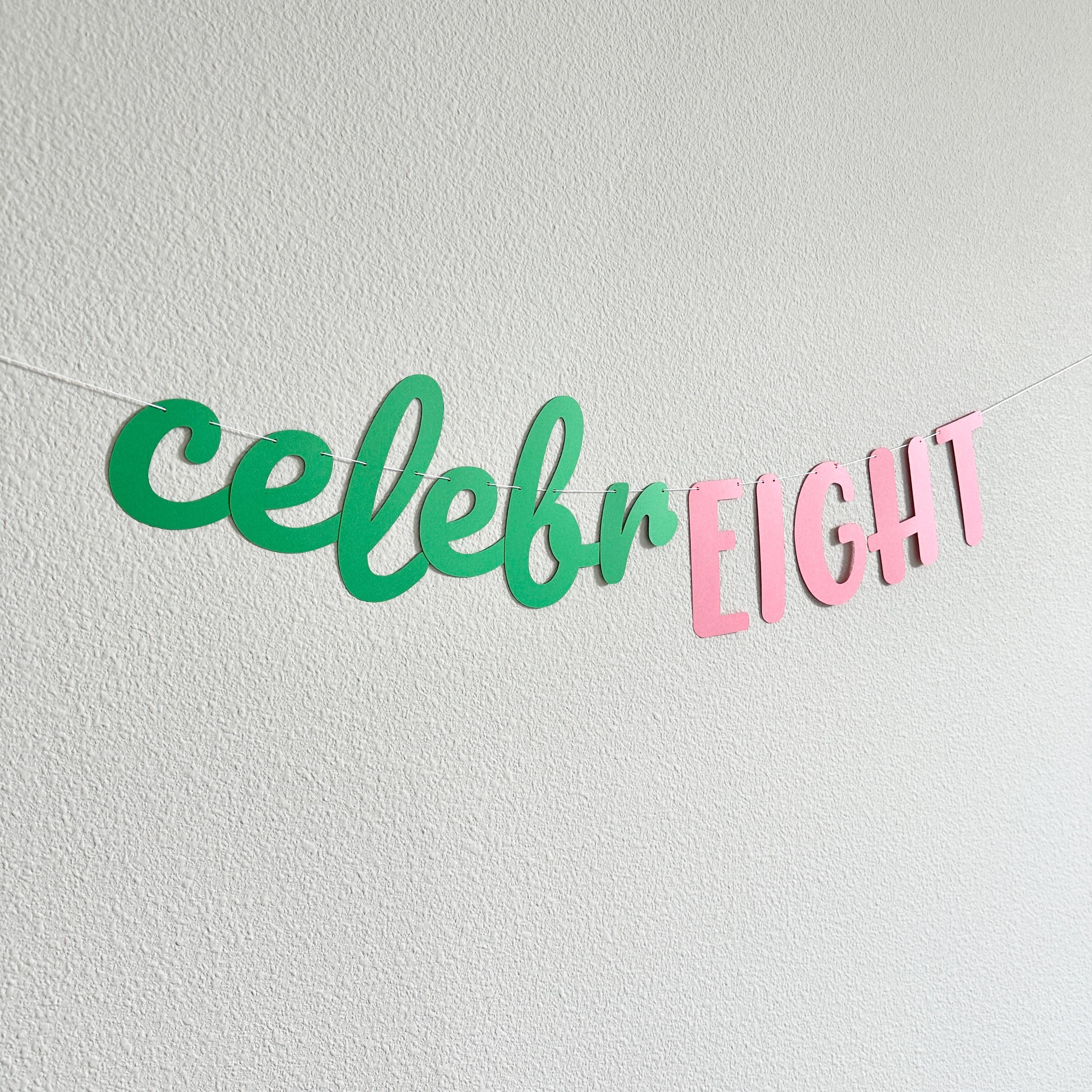 CelebrEIGHT, 8th Birthday Banner, Eighth Birthday, 8th Birthday Party, 8th Birthday Theme Ideas, 8th Birthday Party Decorations