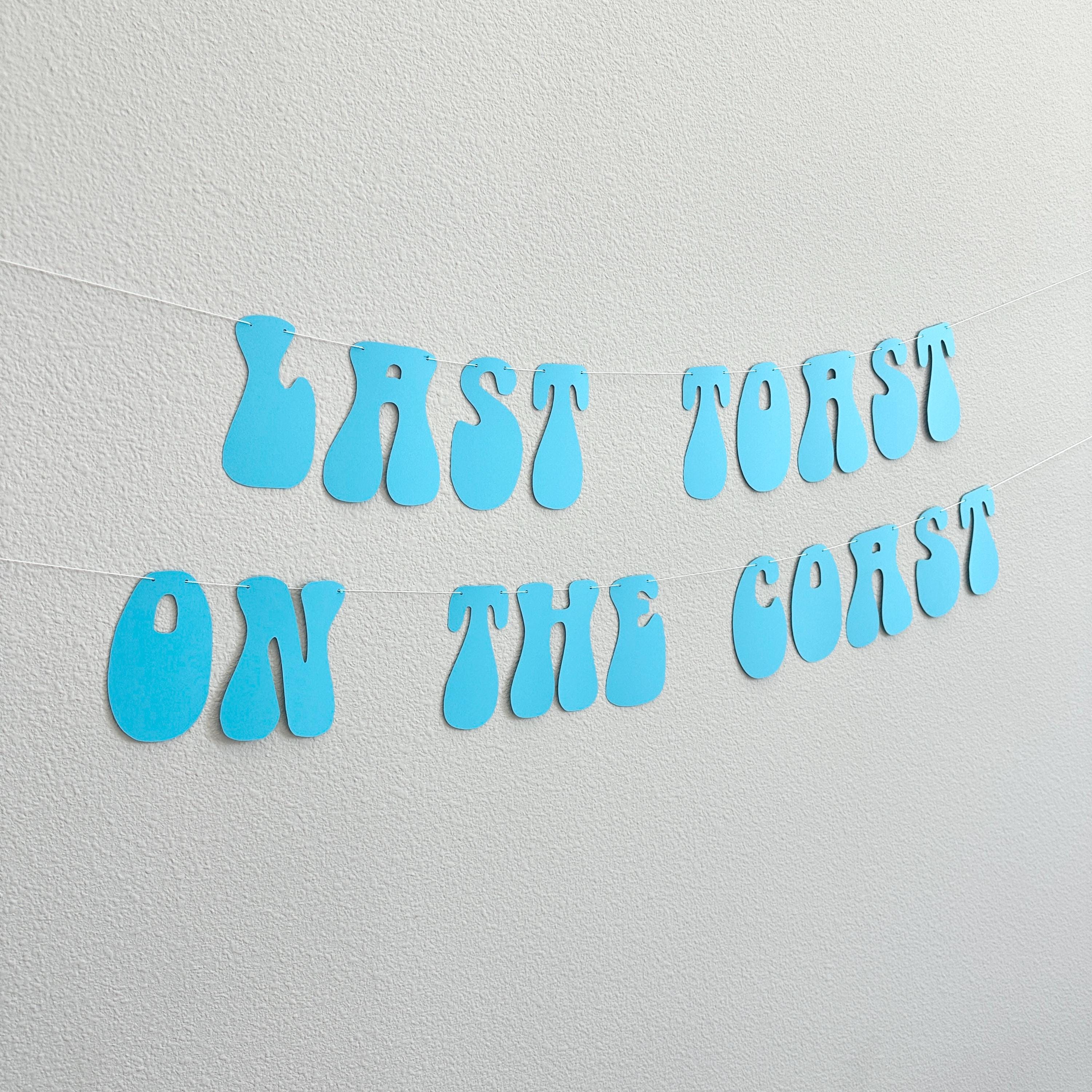 Last Toast On The Coast, Bachelorette Party, Beach Bachelorette, Yacht Bachelorette, Bridal Shower On The Coast, Something Blue Banner