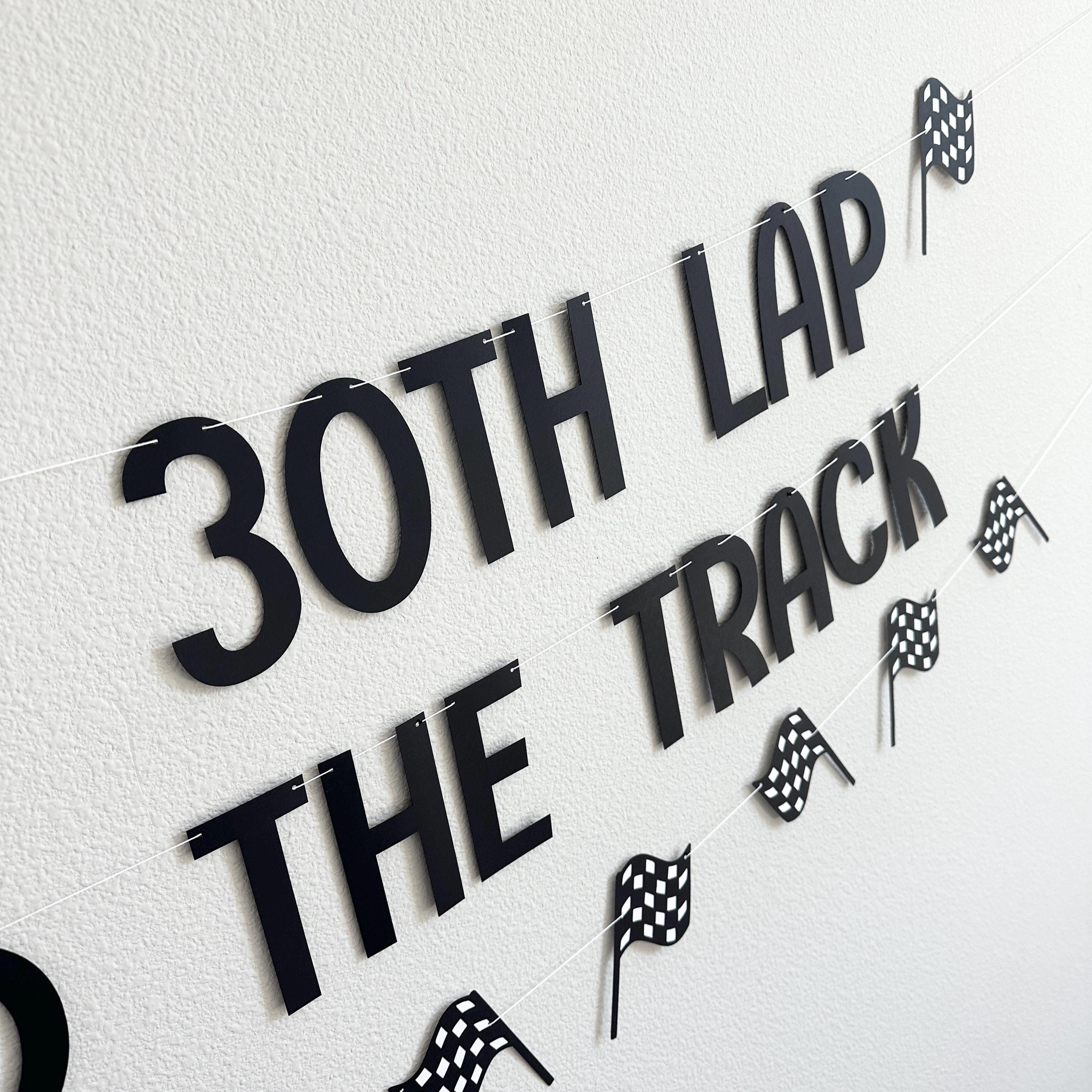 30th Lap Around The Track, Racing 30th Birthday Decorations, 30th Birthday Party, 30th Birthday Ideas, 30th Lap Around The Track