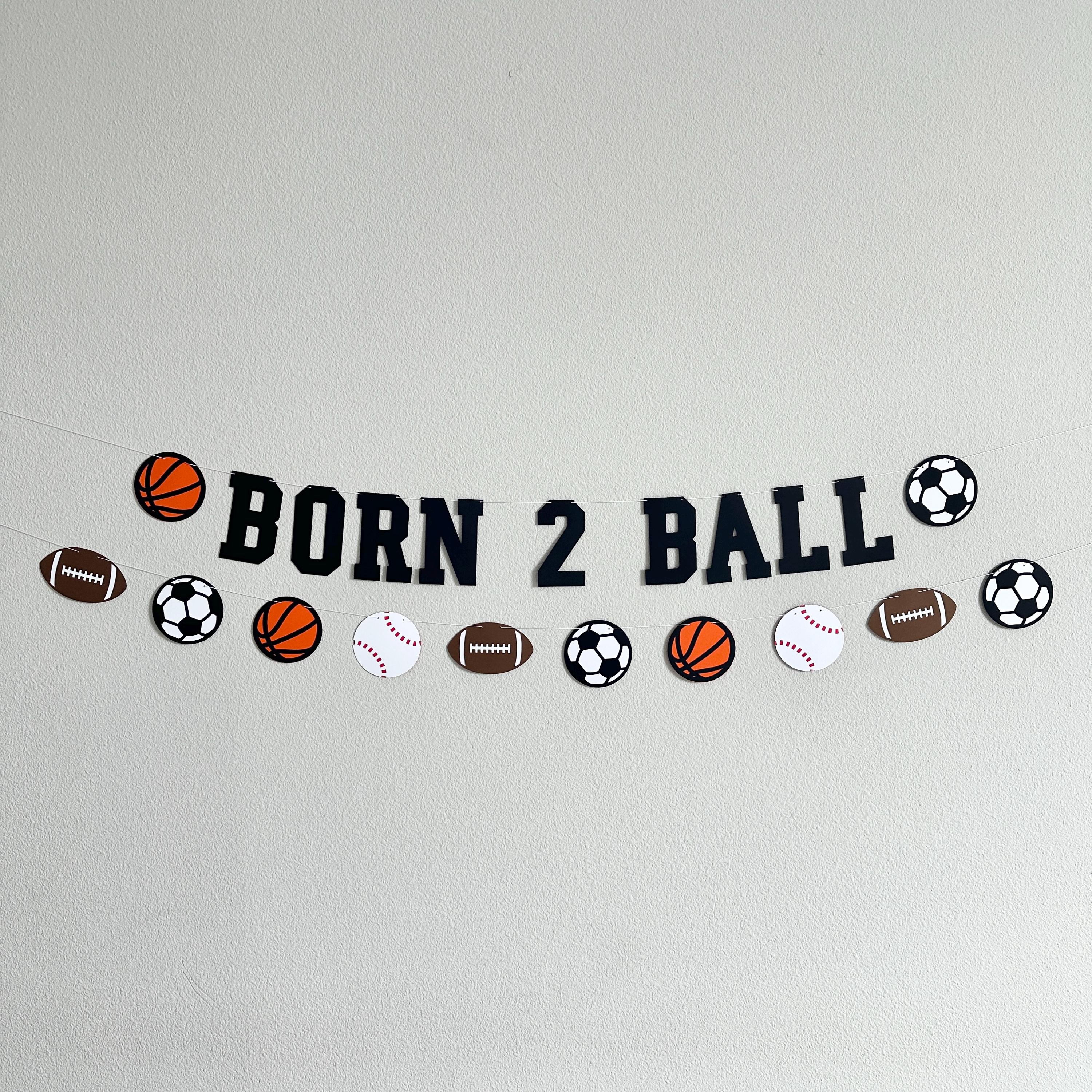 Born 2 Ball Birthday Banner Sports Theme Party Decoration Basketball Baseball Football, 2nd Birthday Sports Theme, 2nd Birthday Ideas