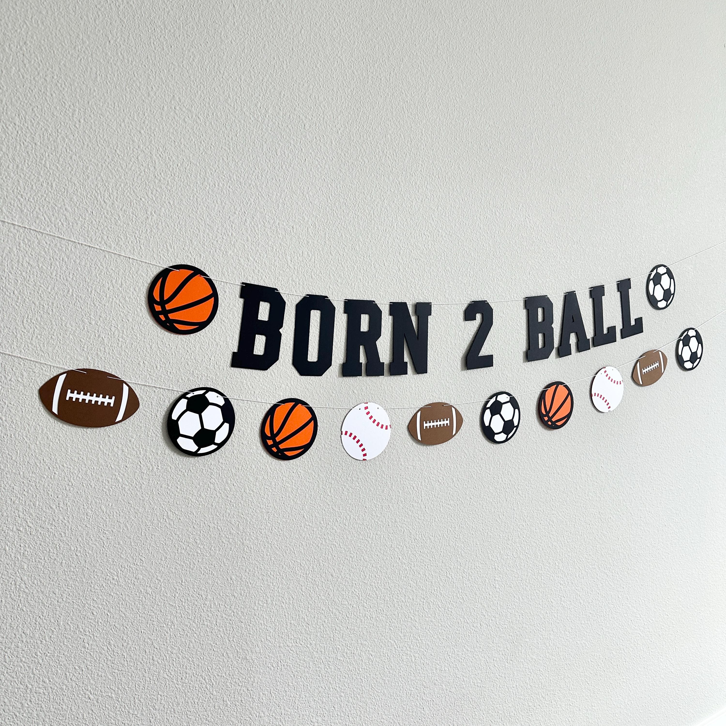 Born 2 Ball Birthday Banner Sports Theme Party Decoration Basketball Baseball Football, 2nd Birthday Sports Theme, 2nd Birthday Ideas