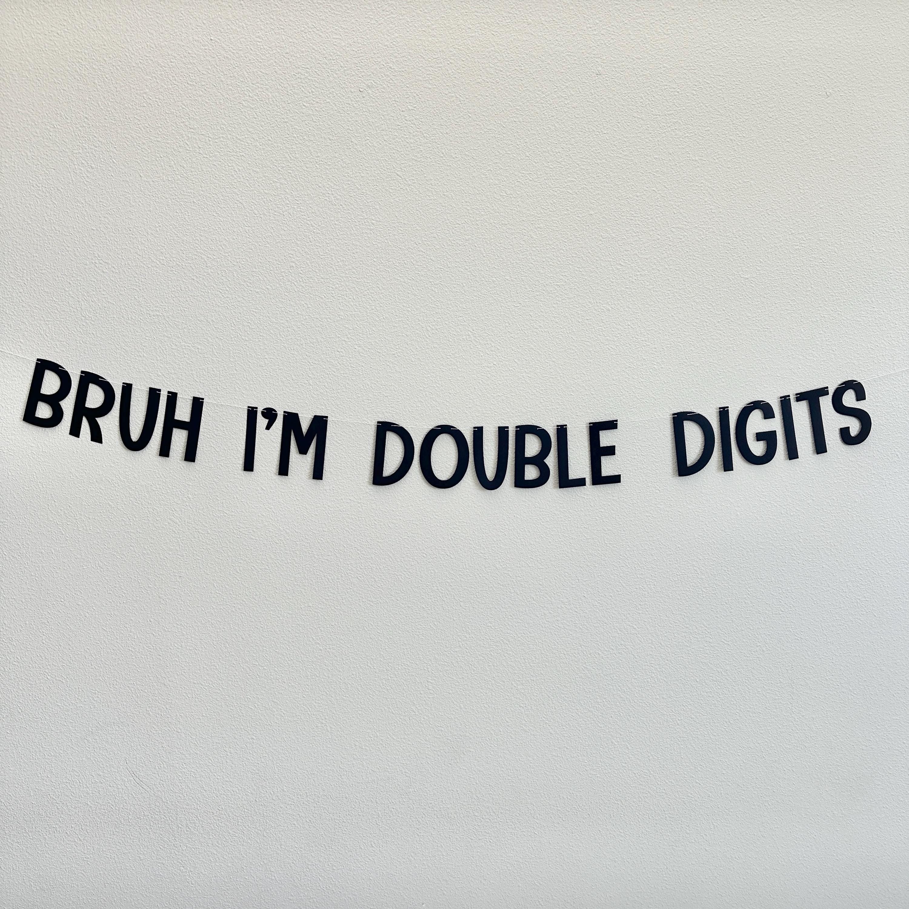 Bruh I&#39;m Double Digits, 10th Birthday Ideas, 10th Birthday Decorations, Bruh I&#39;m Ten, Double Digits Birthday Party Decorations