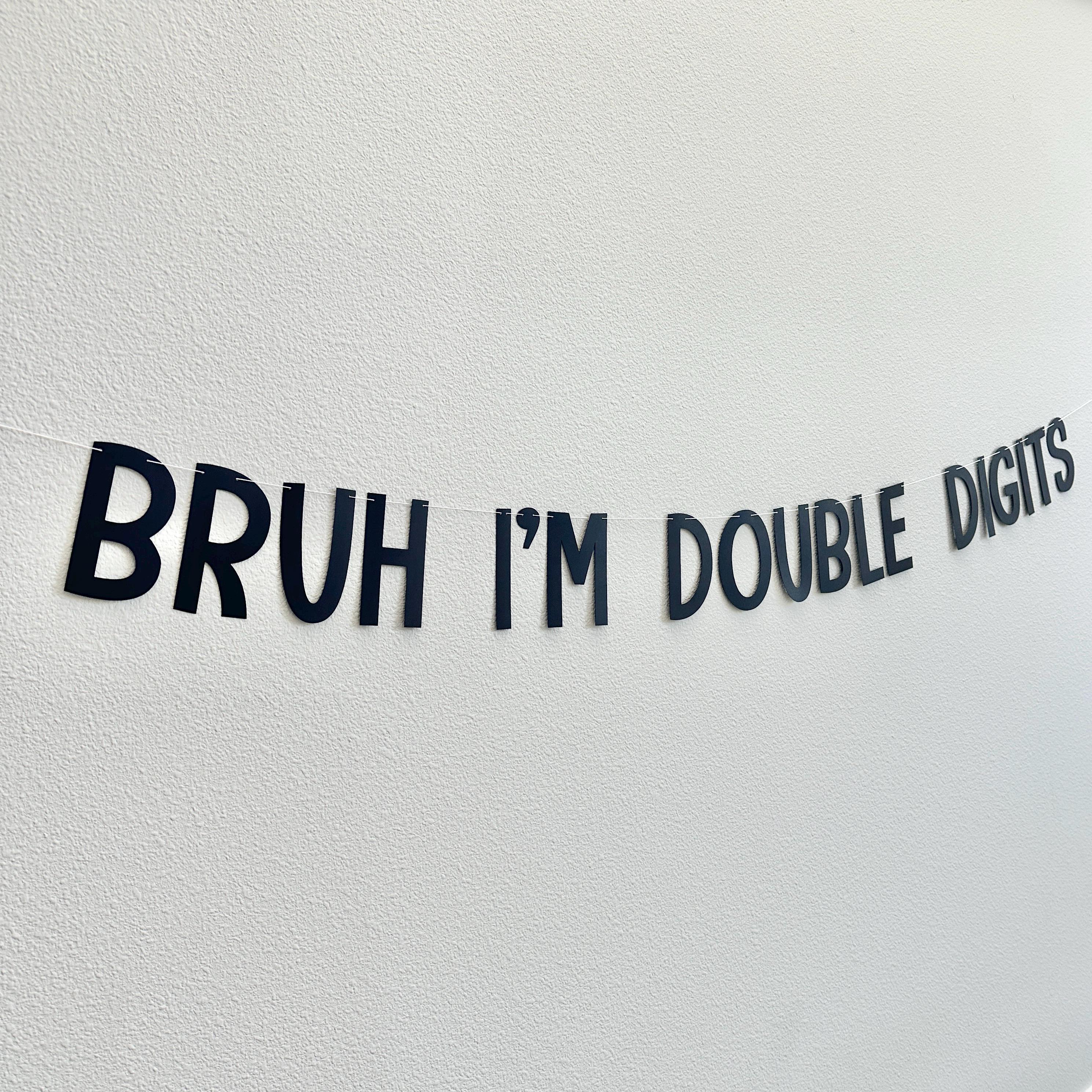 Bruh I&#39;m Double Digits, 10th Birthday Ideas, 10th Birthday Decorations, Bruh I&#39;m Ten, Double Digits Birthday Party Decorations