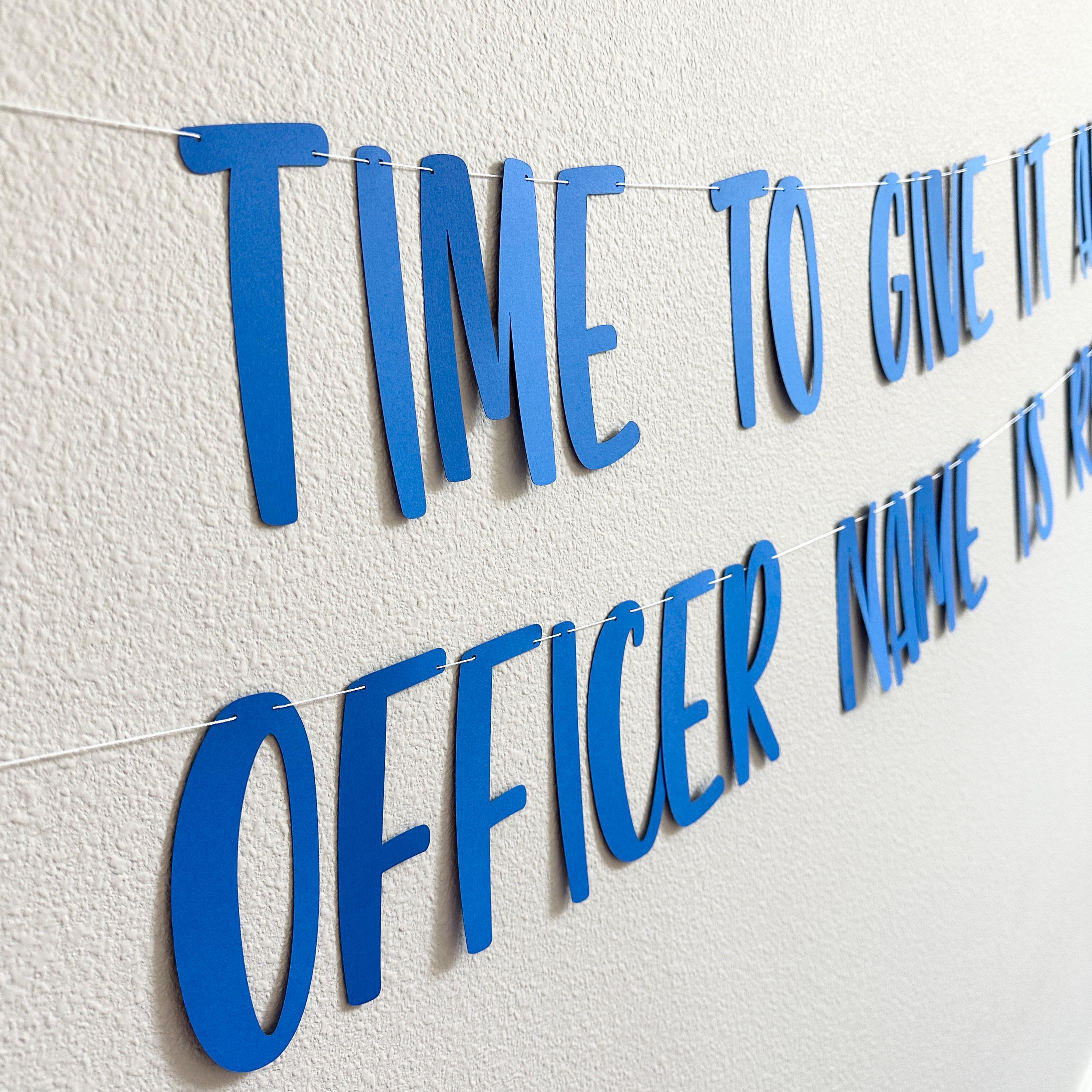 Time To Give It Arrest Officer Has Retired, Officer Retirement Banner, Police Officer Retirement Party Decorations
