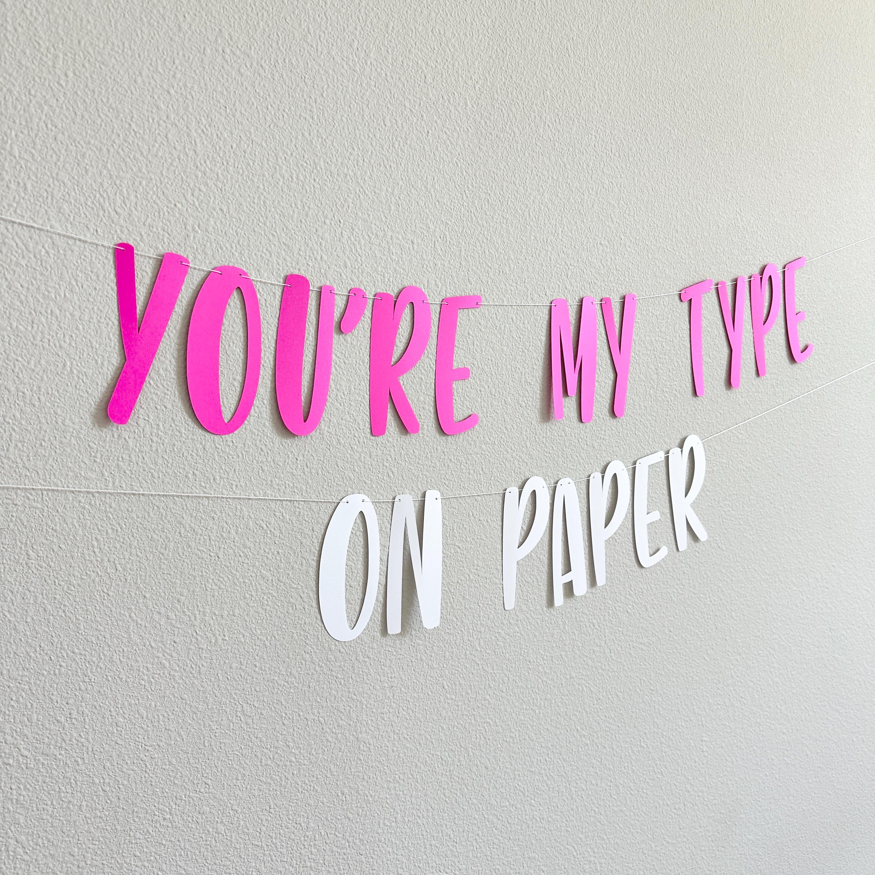 You&#39;re My Type On Paper, You&#39;re My Type On Paper Decorations, Island Theme Bachelorette Party Decorations, You&#39;re my Type On Paper Party