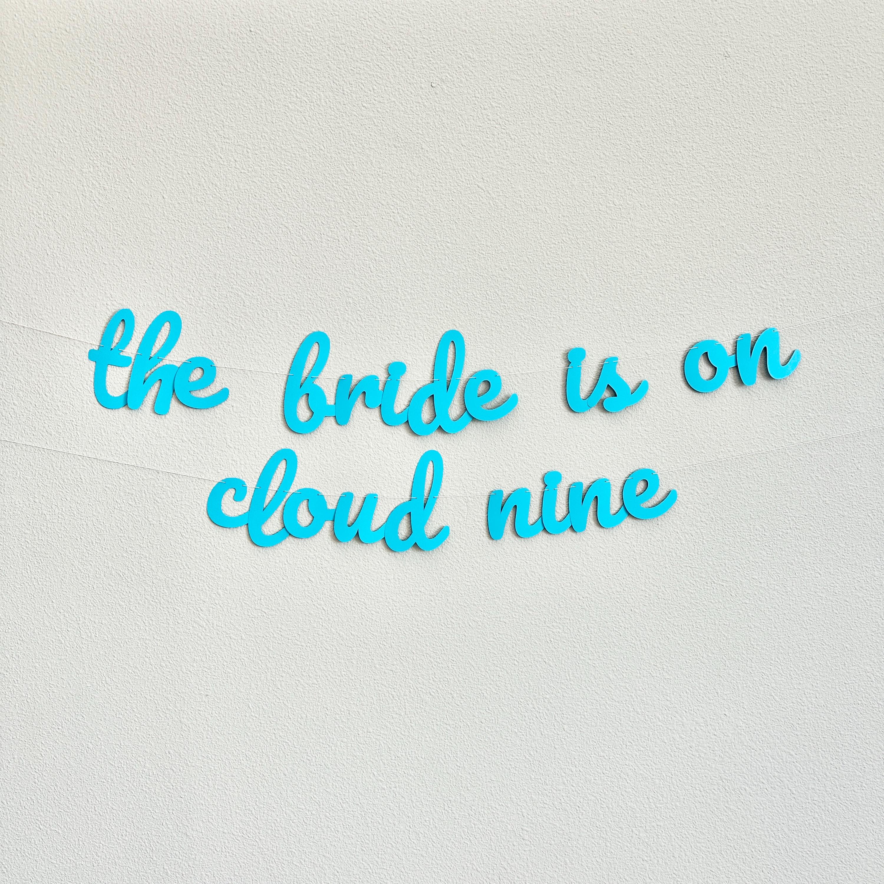 The Bride Is On Cloud Nine, Bridal Shower Banner, Bachelorette Party Decorations, Bride On Cloud 9, Something Blue Bridal Shower Ideas