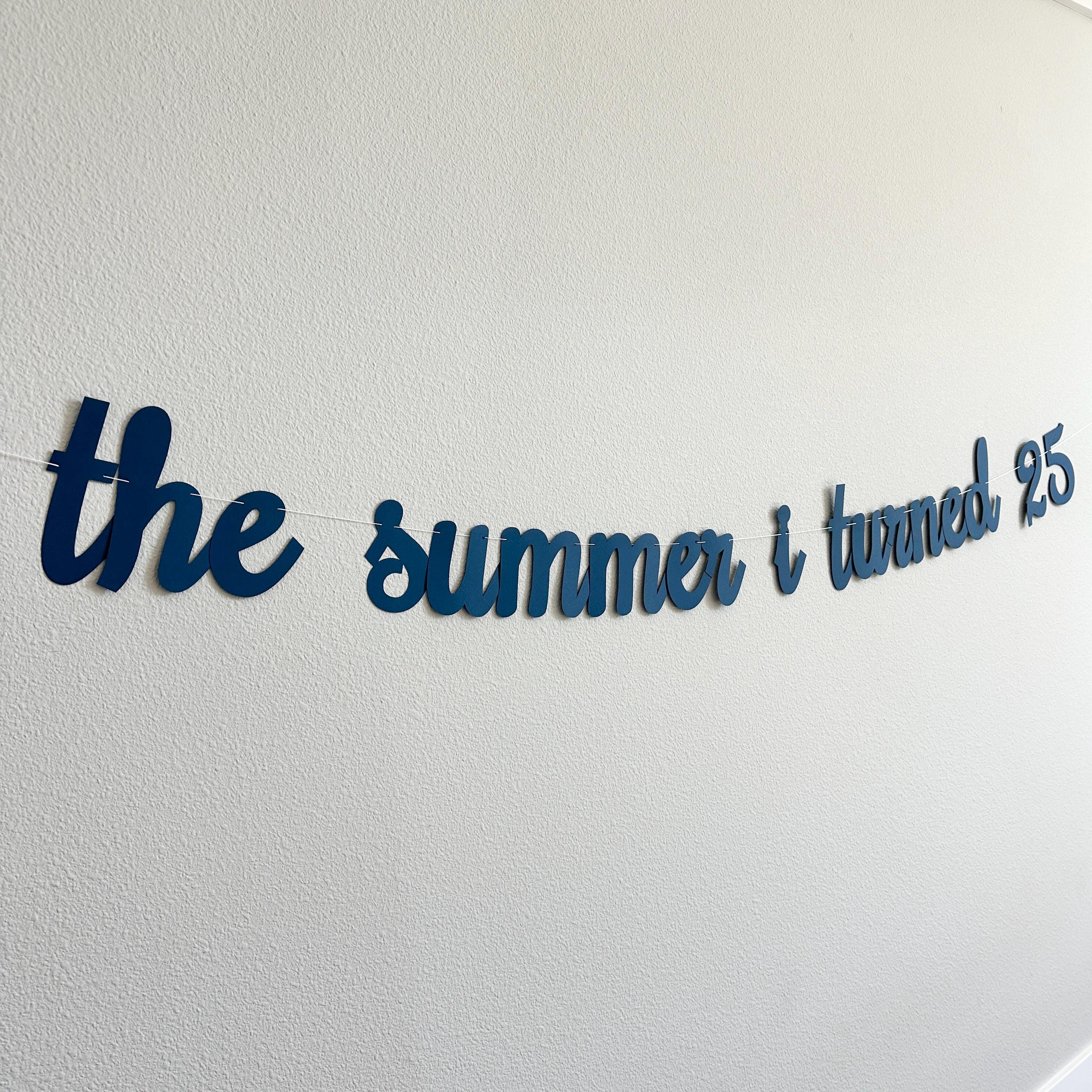 The Summer I Turned 25, Summertime Birthday Banner, Summer Birthday Decorations, 25th Birthday Party Ideas, 25th Birthday Decorations