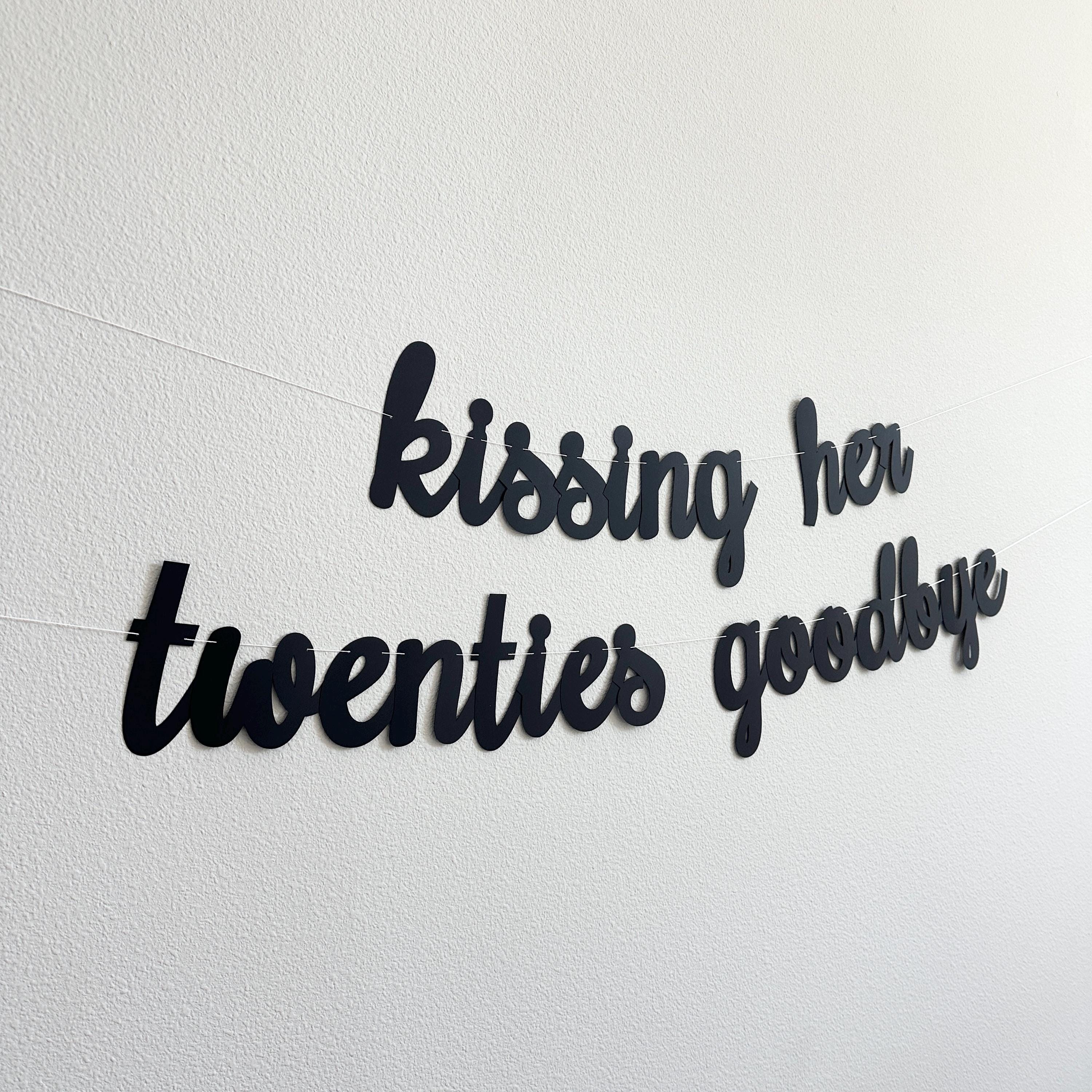 Kissing Her Twenties Goodbye, 30th Birthday Party Decorations, 30th Birthday, 30th Birthday Banner, 30th Birthday Theme Ideas