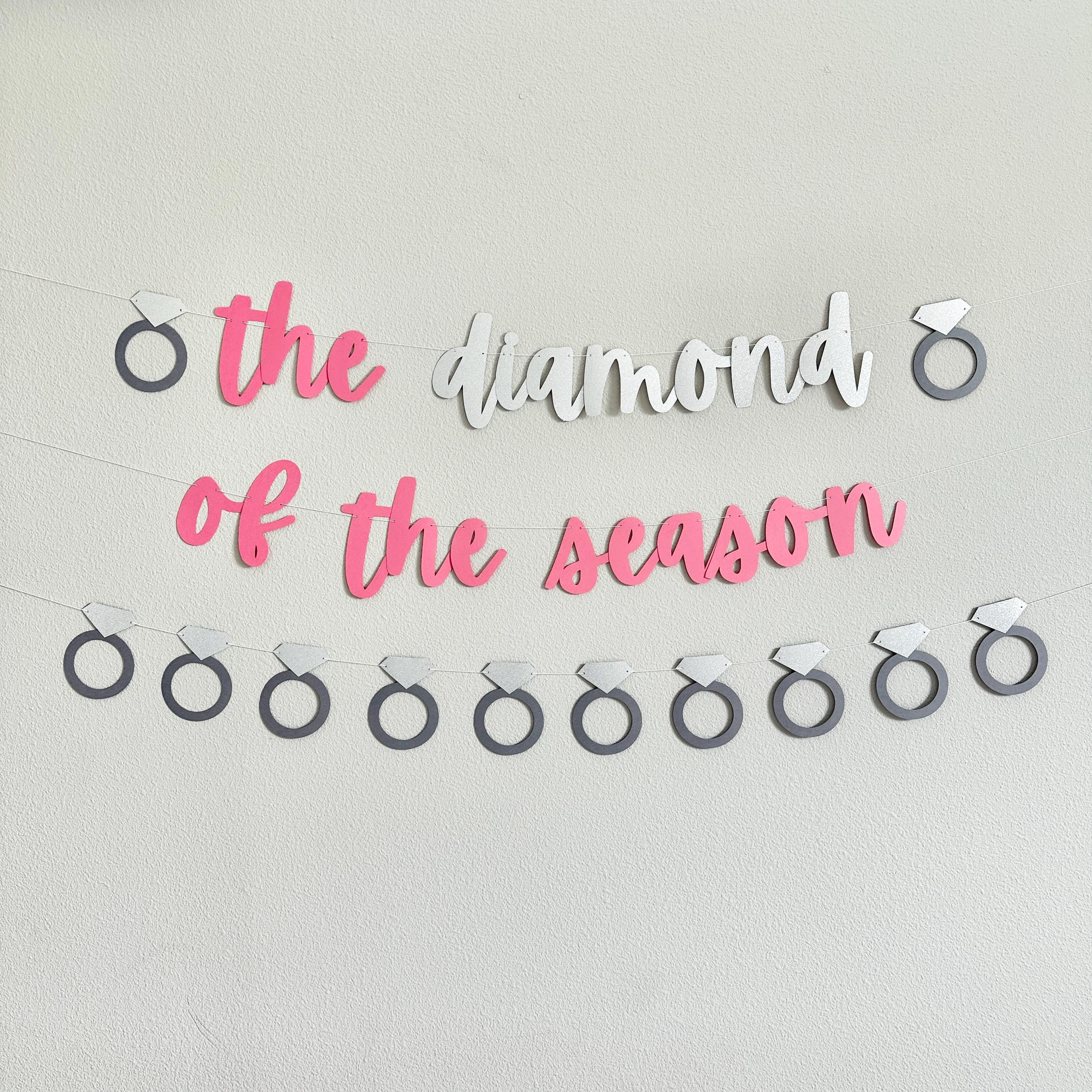 The Diamond Of The Season, Bachelorette Party Theme Ideas, Diamond Bachelorette Decorations, She&#39;s The Diamond Of The Season