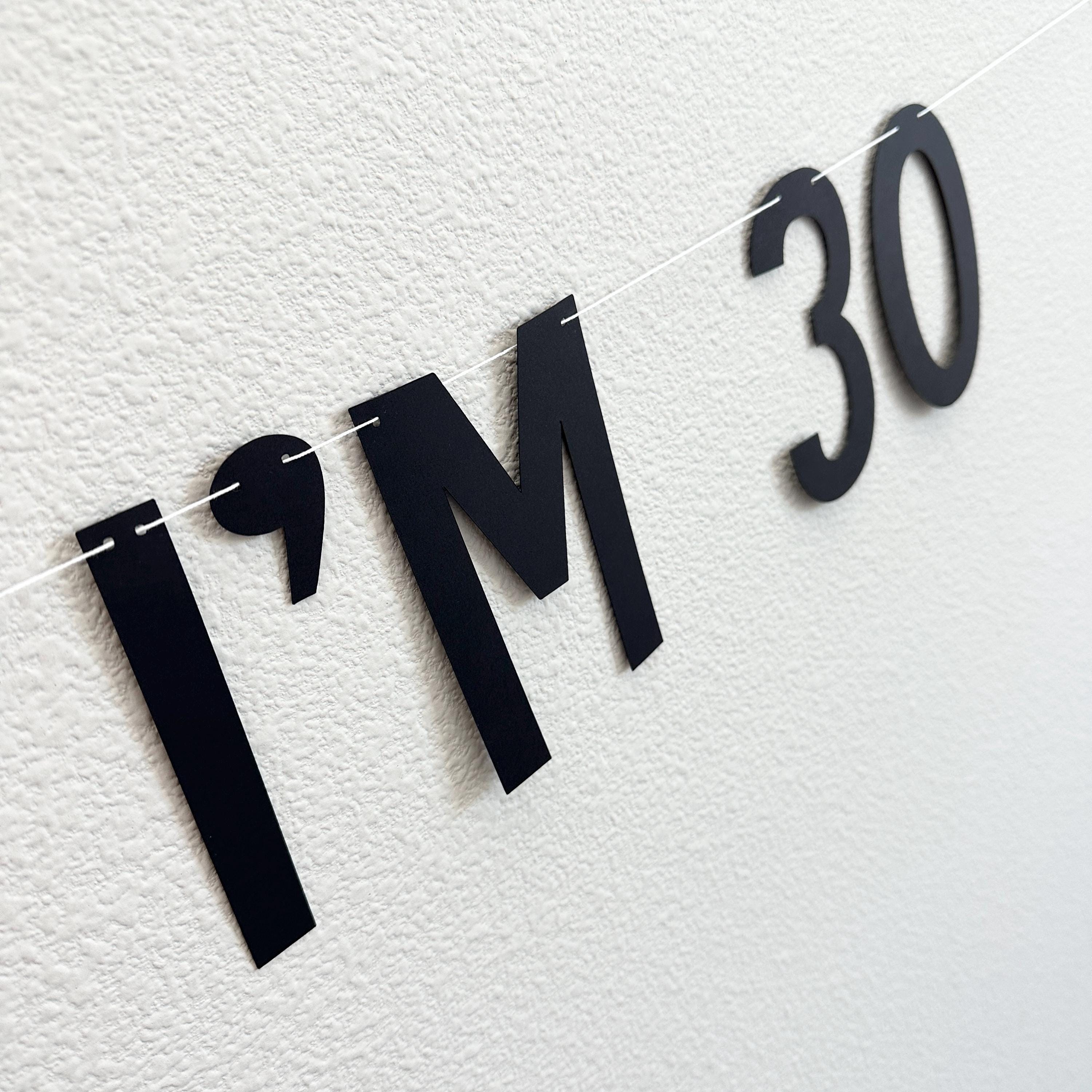 Man I Feel Like I&#39;m 30, 30th Birthday Banner, 30th Birthday Party Decorations, Man I Feel Like I&#39;m 30 Party Decorations, 30th Birthday Party