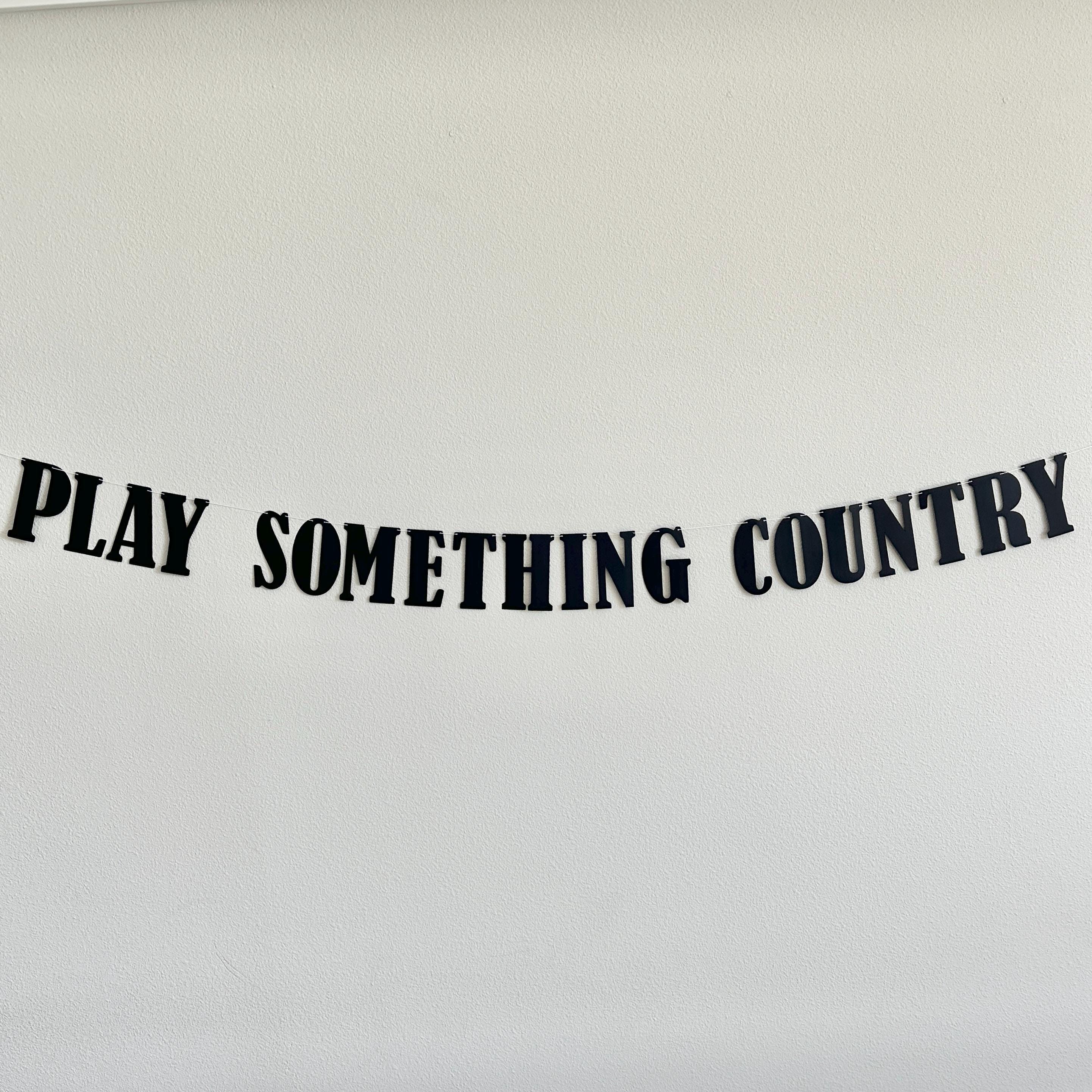 Play Something Country, Play Something Country Banner, Country Party, Country Decorations, Country Theme, Country Birthday Party