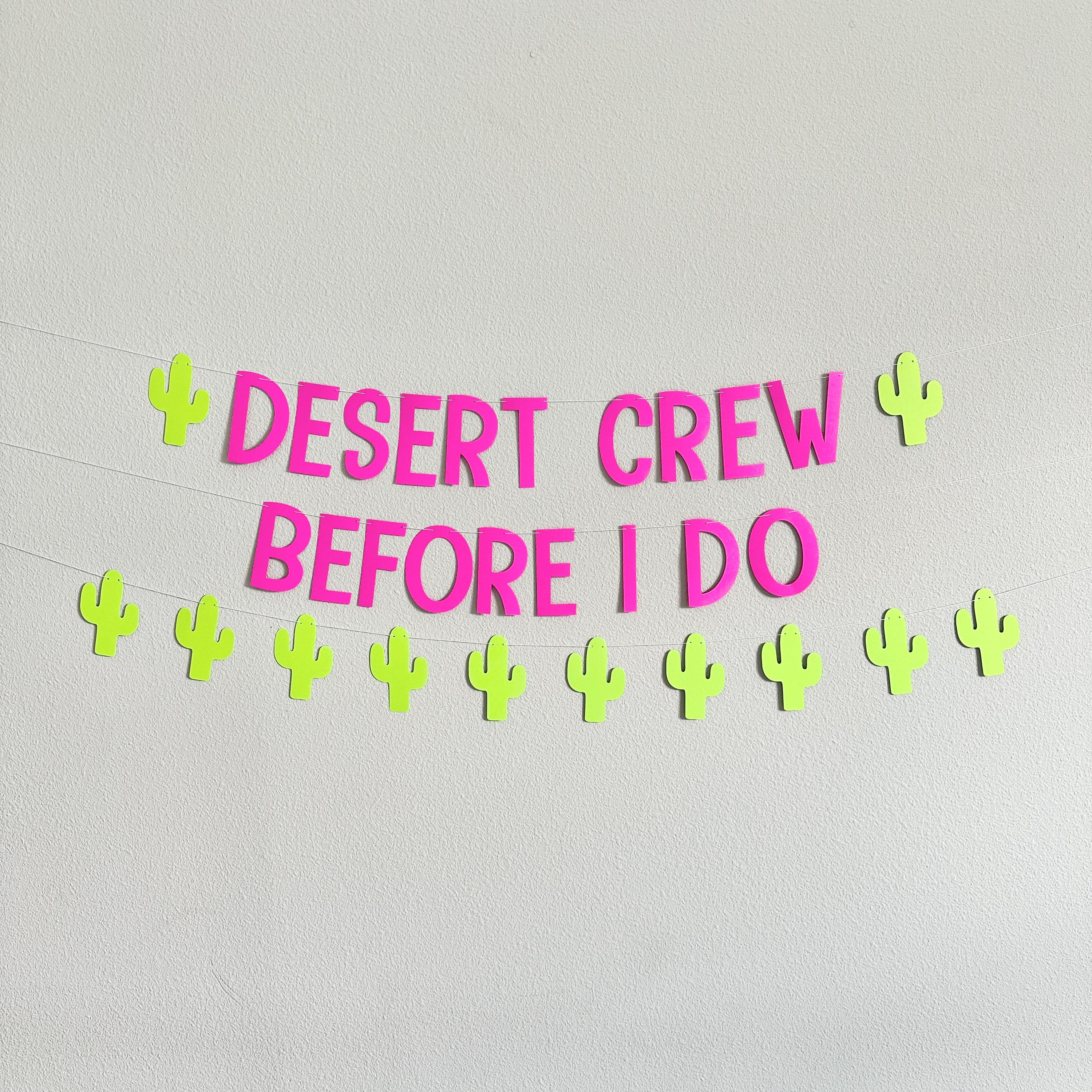 Desert Crew Before I Do, Desert Themed Bachelorette Party, Desert Crew Before I Do Decorations, Desert Bachelorette Party Banner
