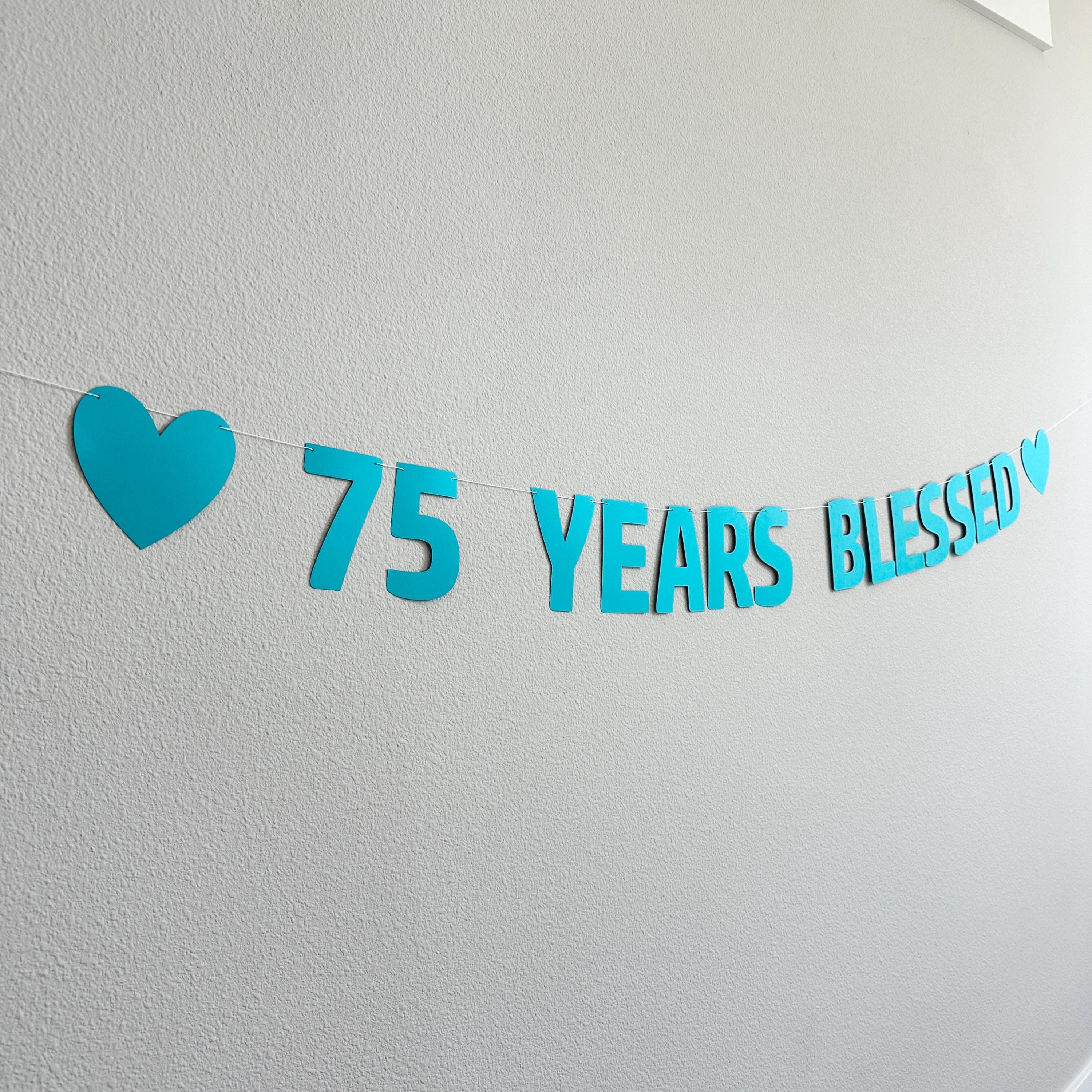 75 Years Blessed, 75th Birthday Banner, Grandparent Birthday Party, Anniversary Party, Blessed Birthday