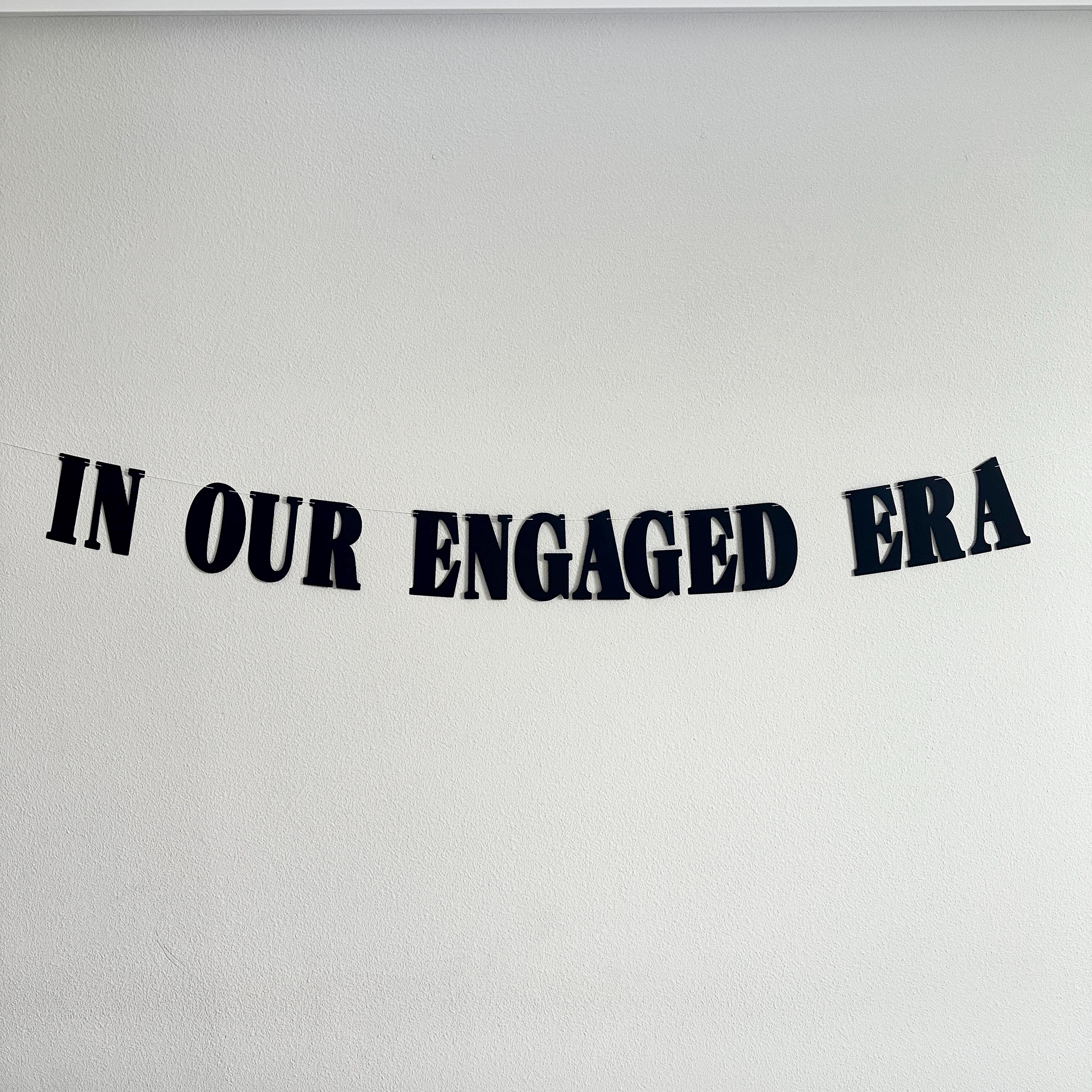 In Our Engaged Era, Engagement Party Decorations, Engaged Era Theme, Bridal Shower Banner, Engagement Celebration