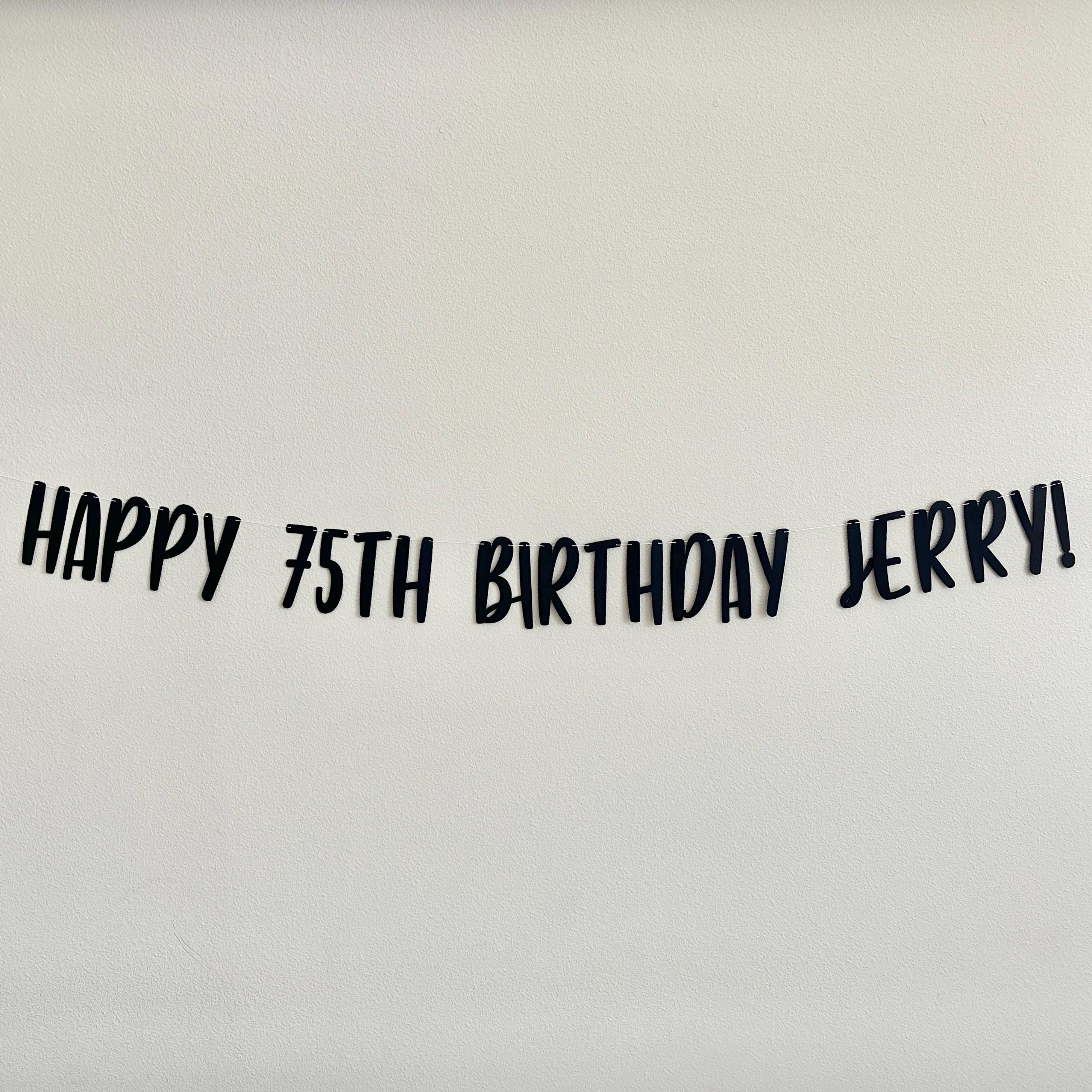 Happy 75th Birthday Name!, 75th Birthday Banner, 75th Birthday Party Decorations, Custom 75th Birthday Sign, 75 Birthday Celebration