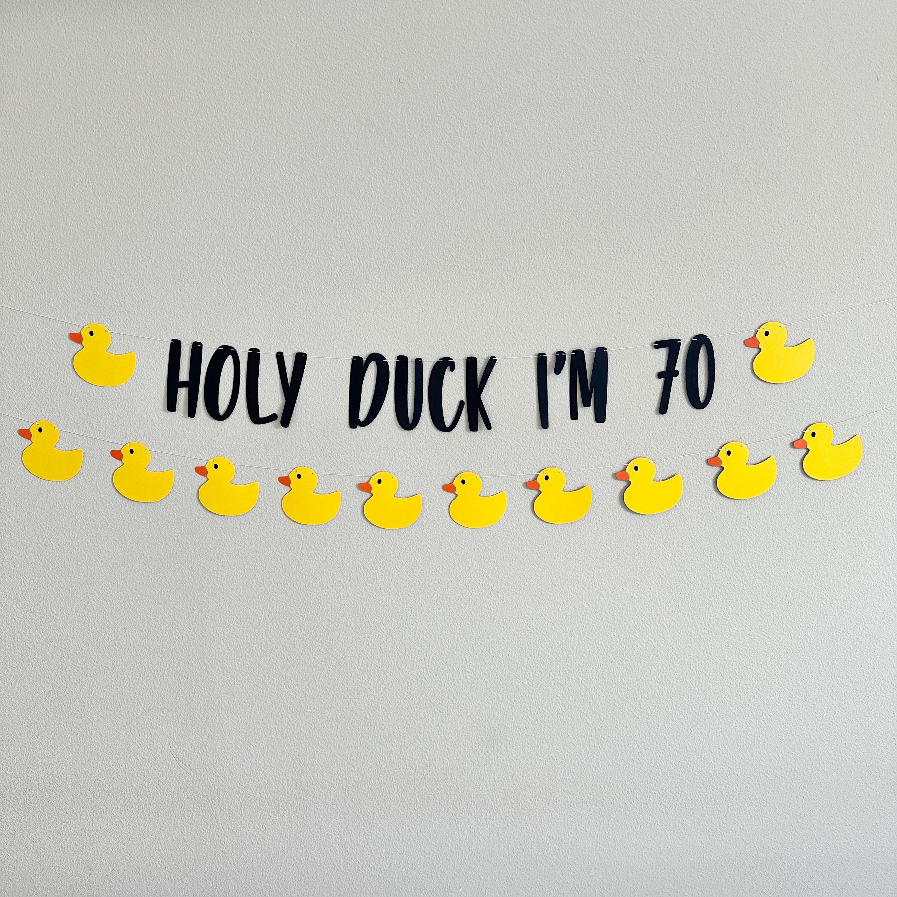 Holy Duck I&#39;m 70, 70th Birthday Party Decorations, 70th Birthday Ideas, Duck Party, Custom Duck Banner, Rubber Duck Theme, Yellow Ducks