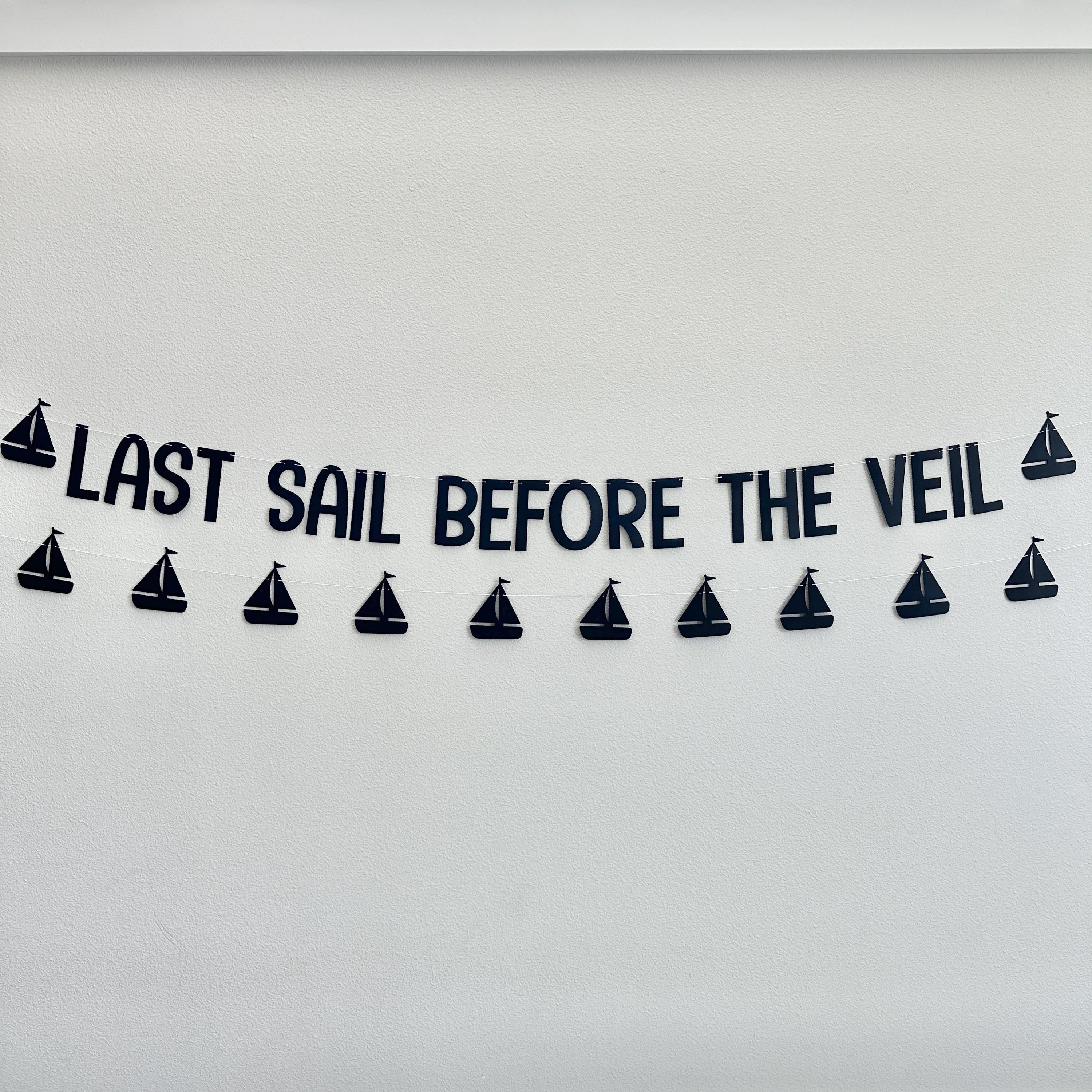 Last Sail Before The Veil, Bachelorette Party, Bachelorette Decorations, Bachelorette Ideas, Last Sail Before The Veil Banner