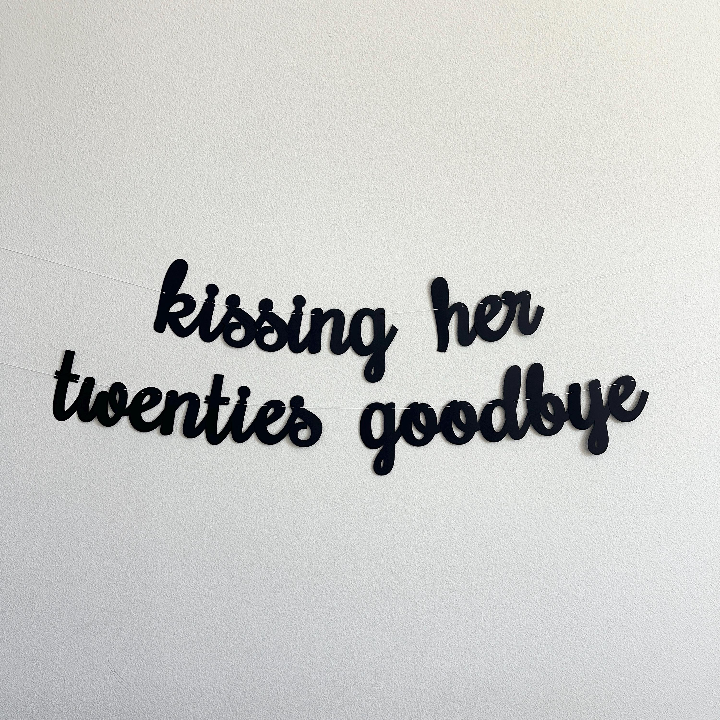 Kissing Her Twenties Goodbye, 30th Birthday Party Decorations, 30th Birthday, 30th Birthday Banner, 30th Birthday Theme Ideas