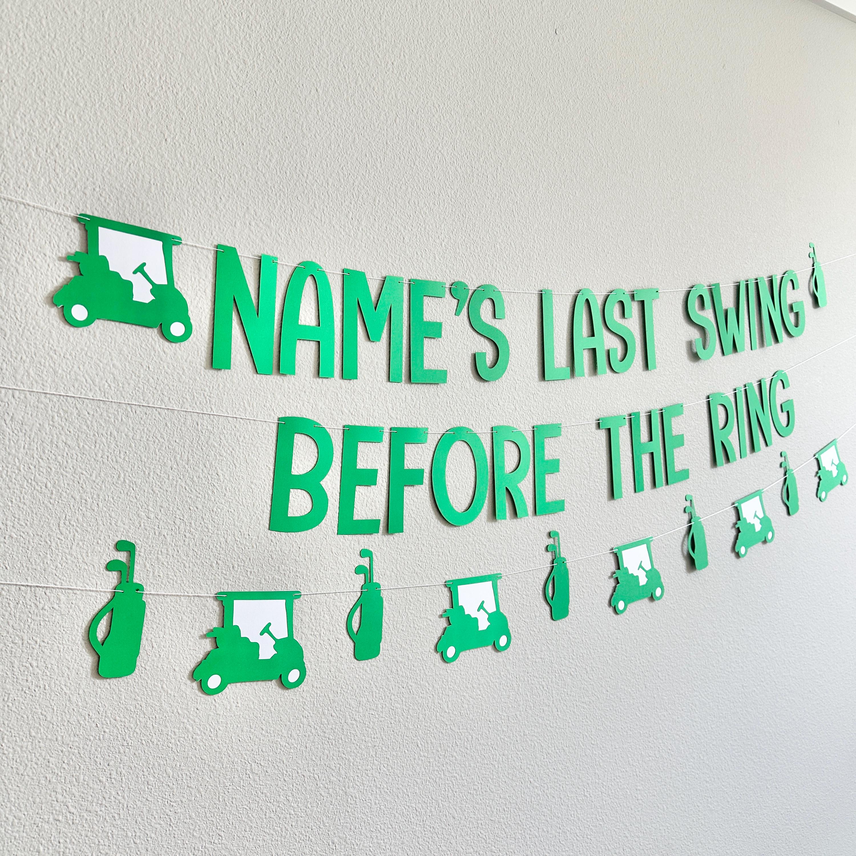 Last Swing Before The Ring, Golf Bachelor Party Decorations, Golf Themed Bachelor Banner, Bachelor Party Ideas