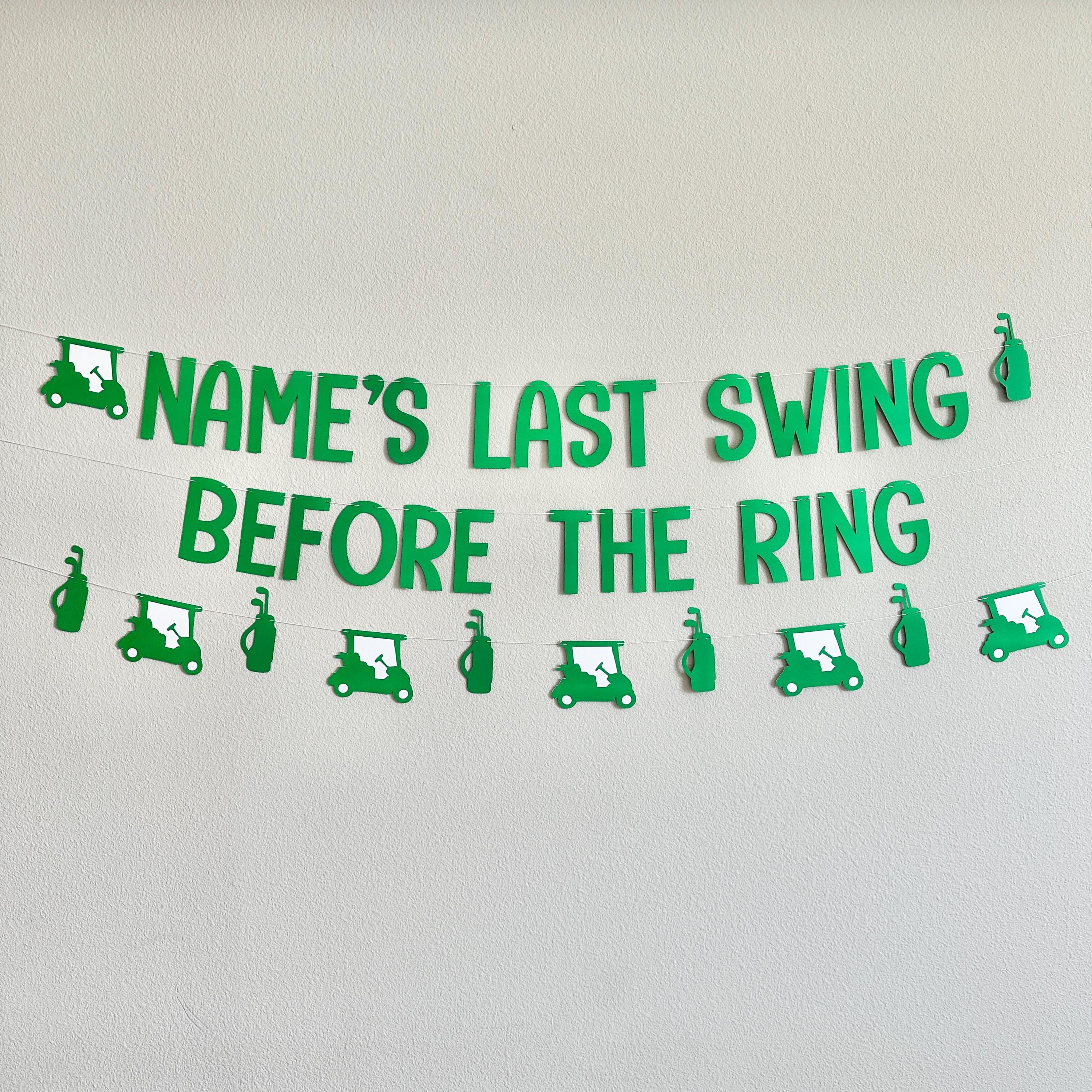 Last Swing Before The Ring, Golf Bachelor Party Decorations, Golf Themed Bachelor Banner, Bachelor Party Ideas