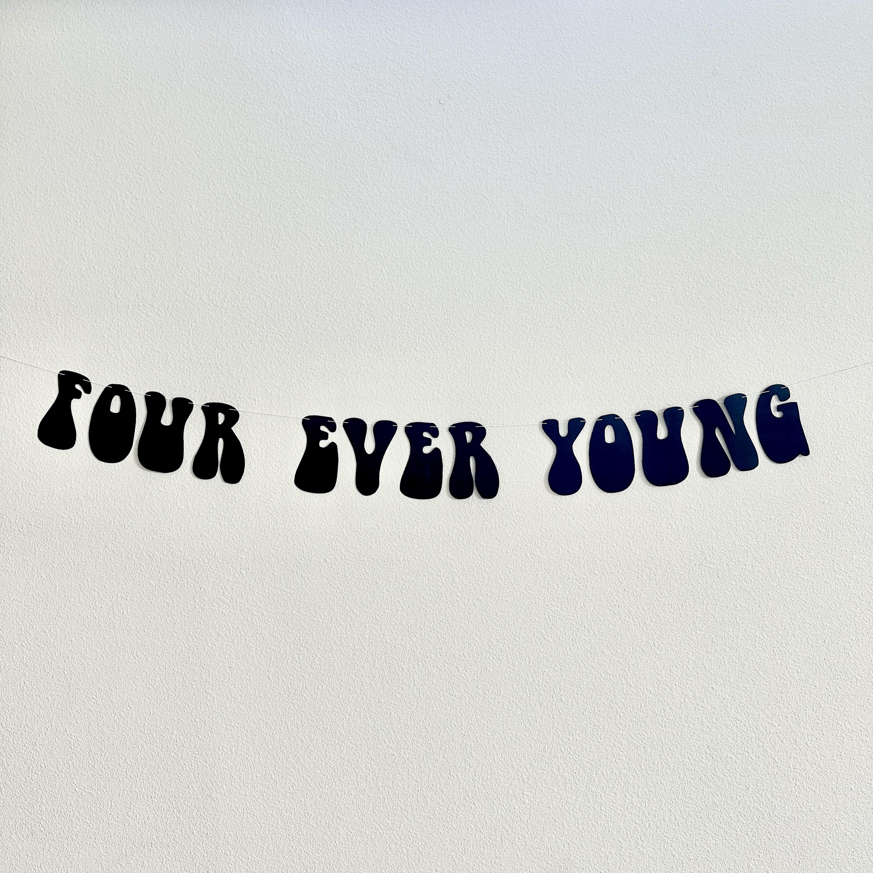 Four Ever Young, 4th Birthday Decorations, 4th Birthday Party Ideas, Fourever young, Four Ever Young Banner
