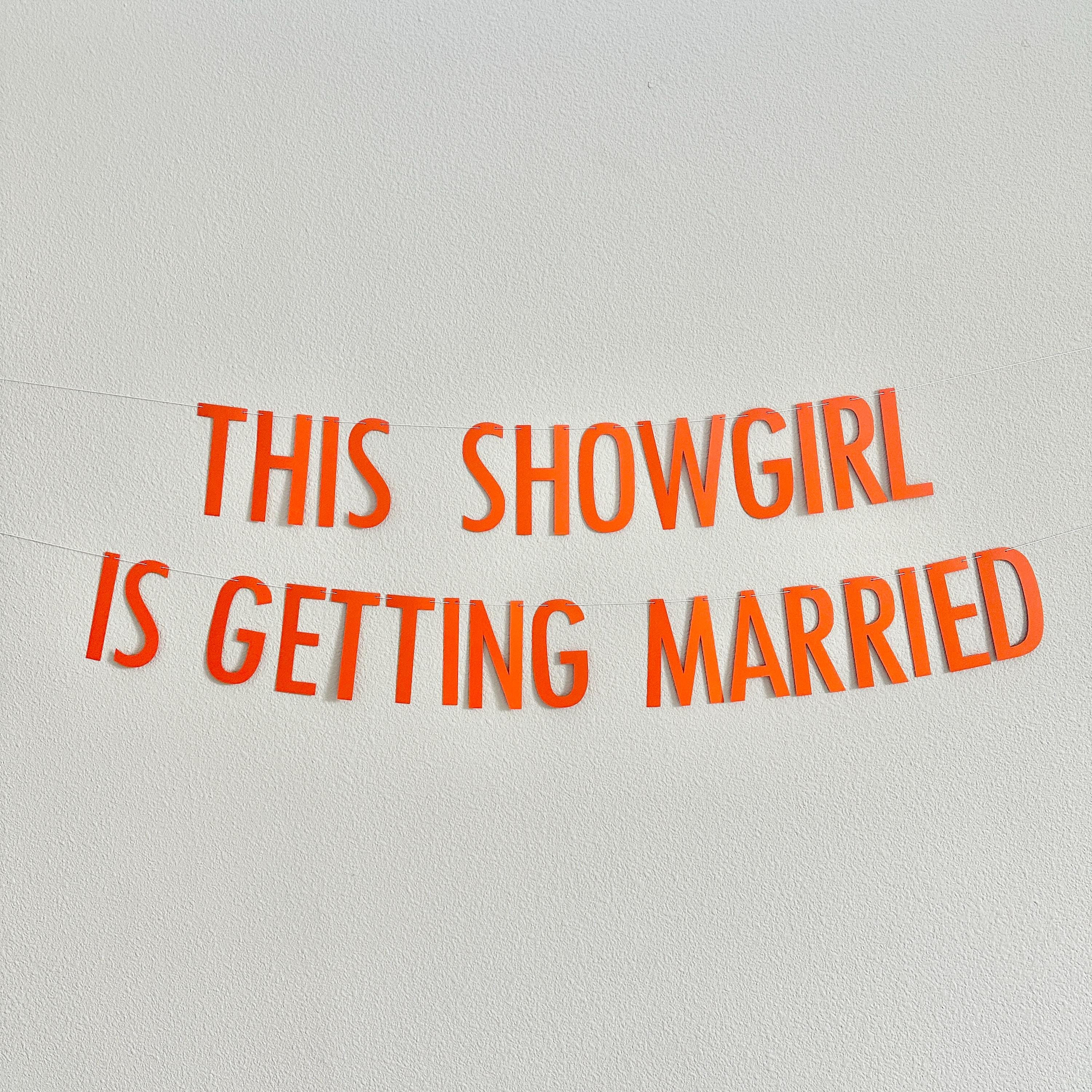 This Showgirl Is Getting Married, Showgirl Bachelorette Party, Showgirl Bridal Party Banner, Showgirl Theme, Bridal Shower Theme Ideas