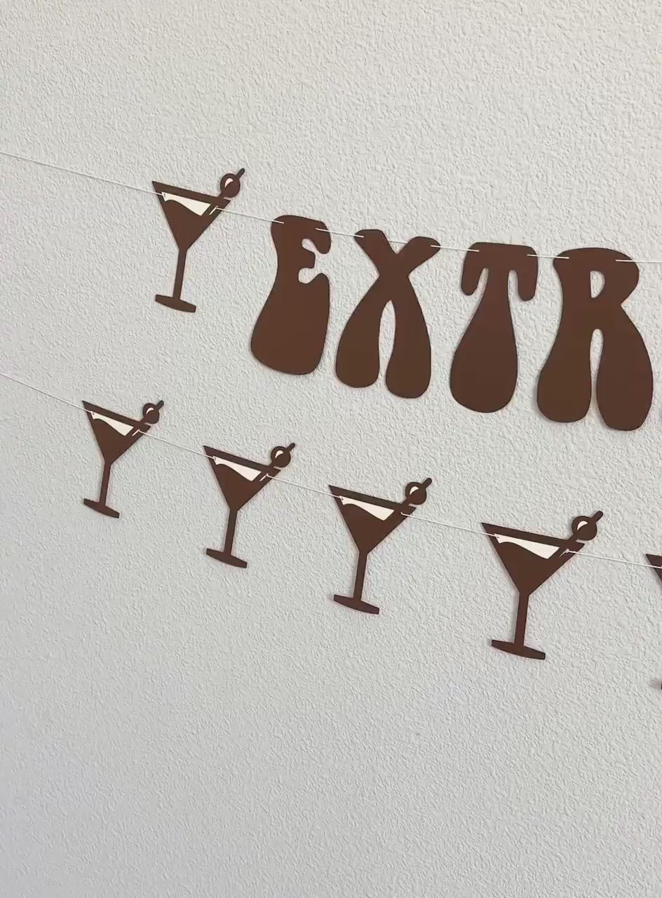 Extra Dirty, Martini Themed Decorations, Martini Decorations, Martini Banner, Extra Dirty Bachelorette Party Decorations, Espresso Martini